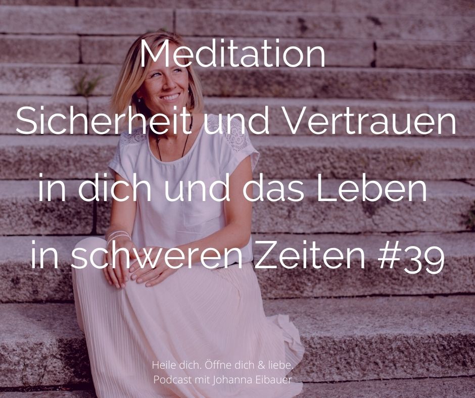 #39 Meditation- Kraft und Vertrauen in dich und dein Leben in schweren Zeiten episode artwork