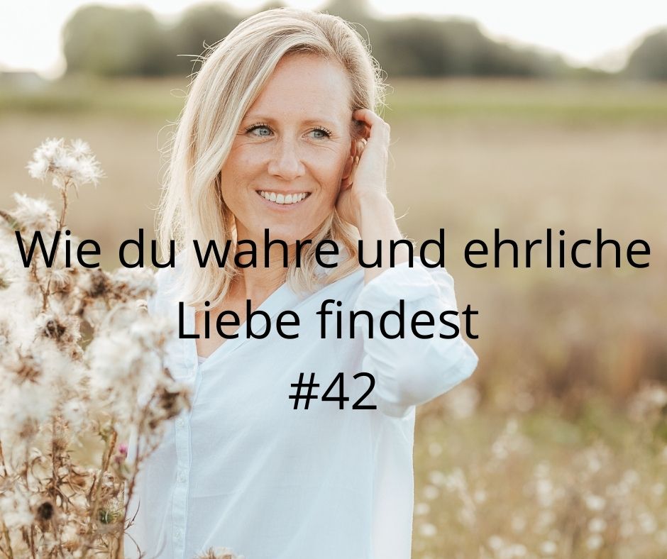 #42 Wie du wahre und ehrliche Liebe findest episode artwork