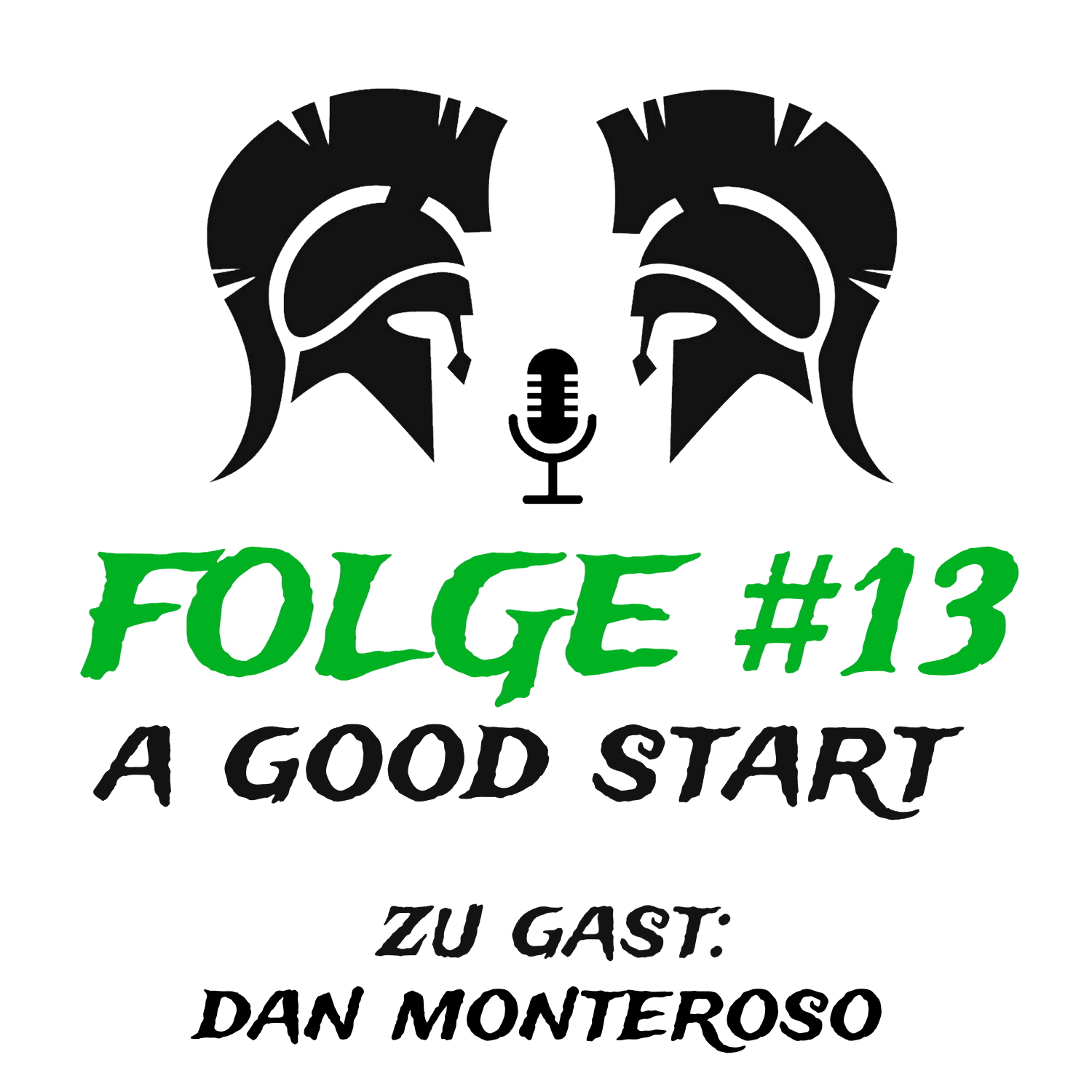 #13 A Good Start (zu Gast: Dan Monteroso) episode artwork