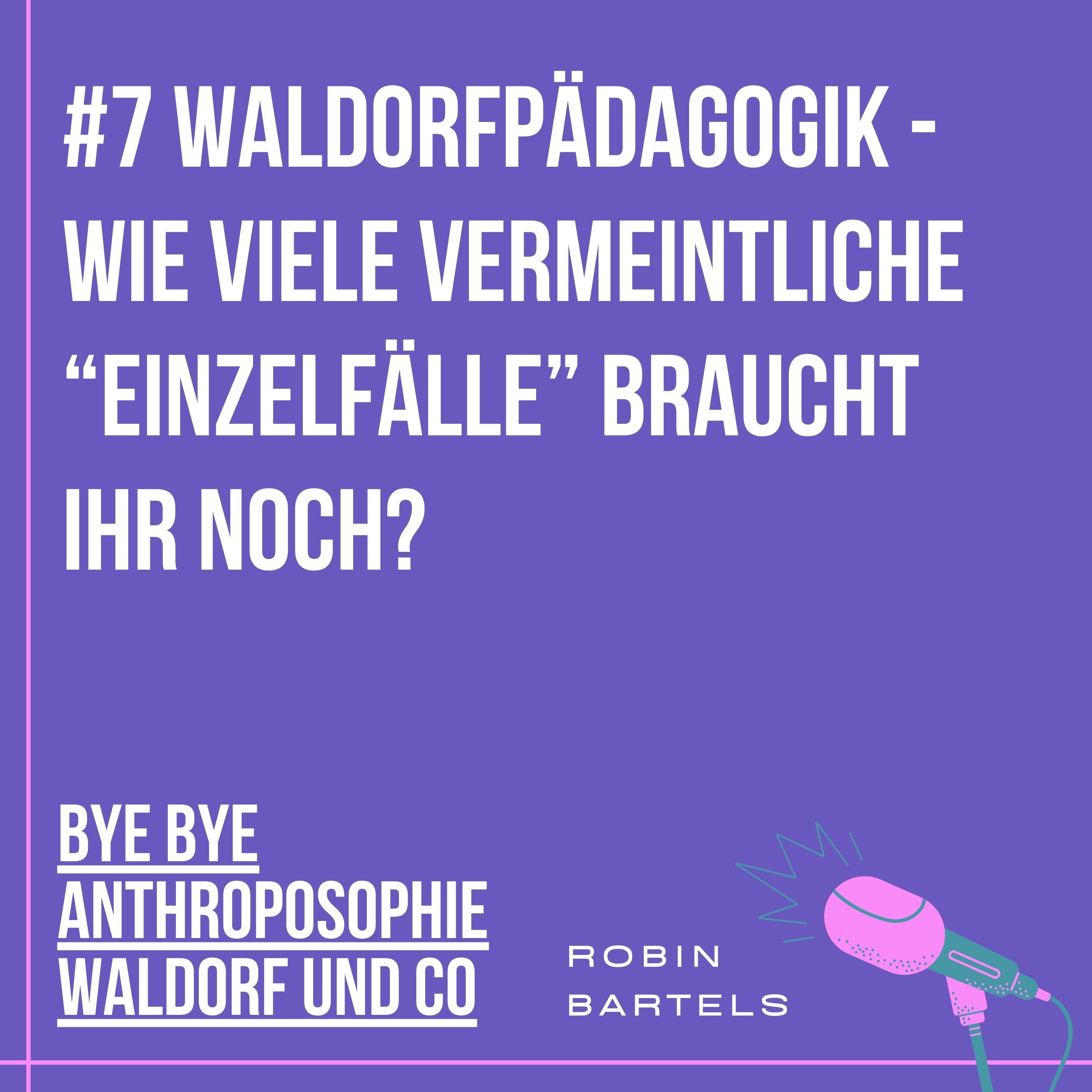 #7 Waldorfpädagogik - wie viele vermeintliche "Einzelfälle" braucht ihr noch? episode artwork