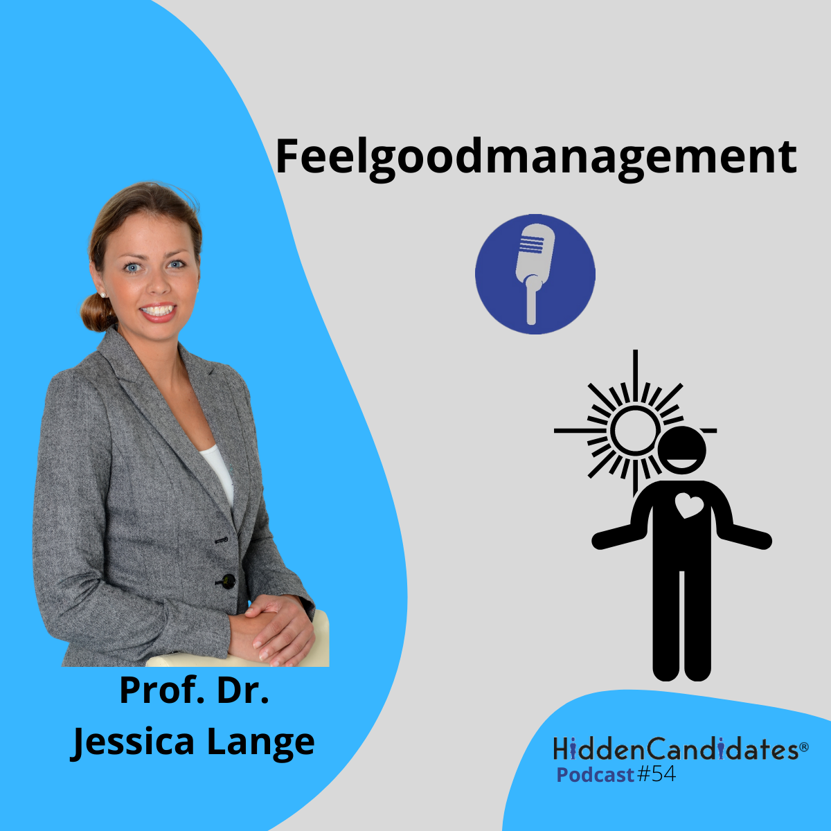 Folge 54 - Feelgoodmanagement - mit Prof. Dr. Jessica Lange episode artwork