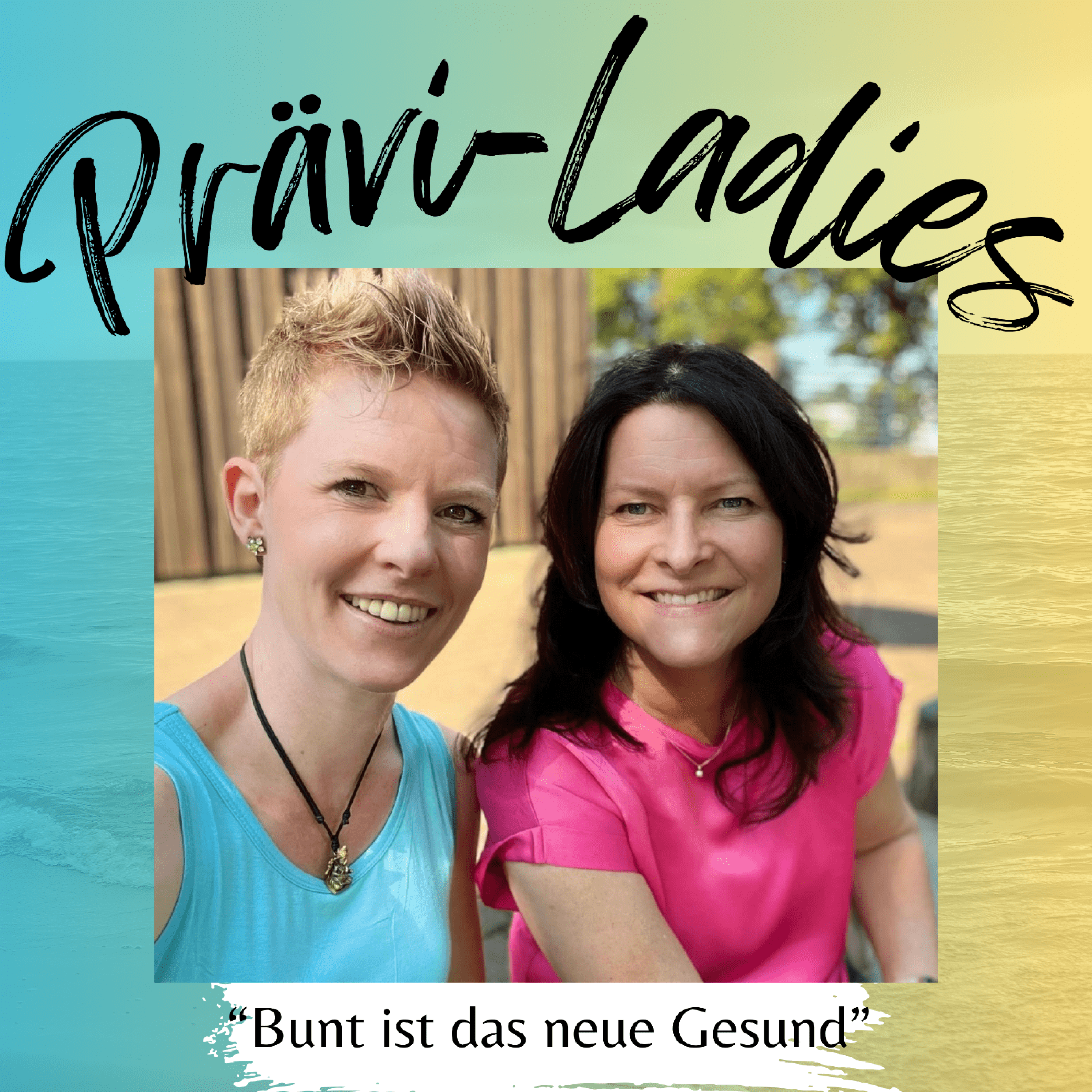 Prävi-Ladies "Bunt ist das neue Gesund" podcast artwork