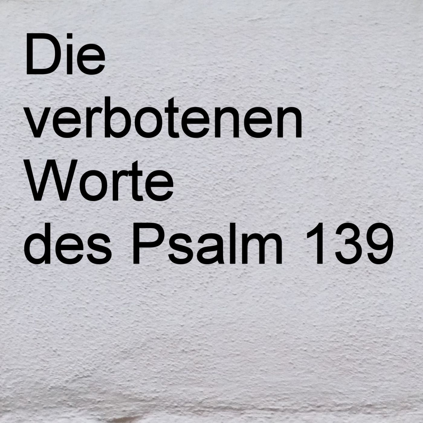 Die verbotenen Worte des Psalm 139 episode artwork