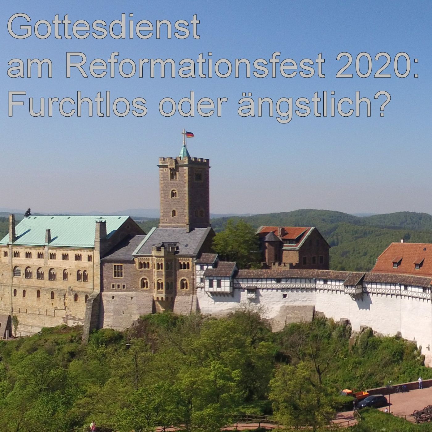 Reformationsfest: Furchtlos oder ängstlich? episode artwork