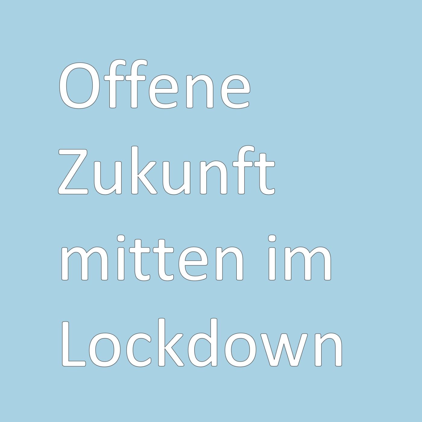 Offene Zukunft mitten im Lockdown episode artwork