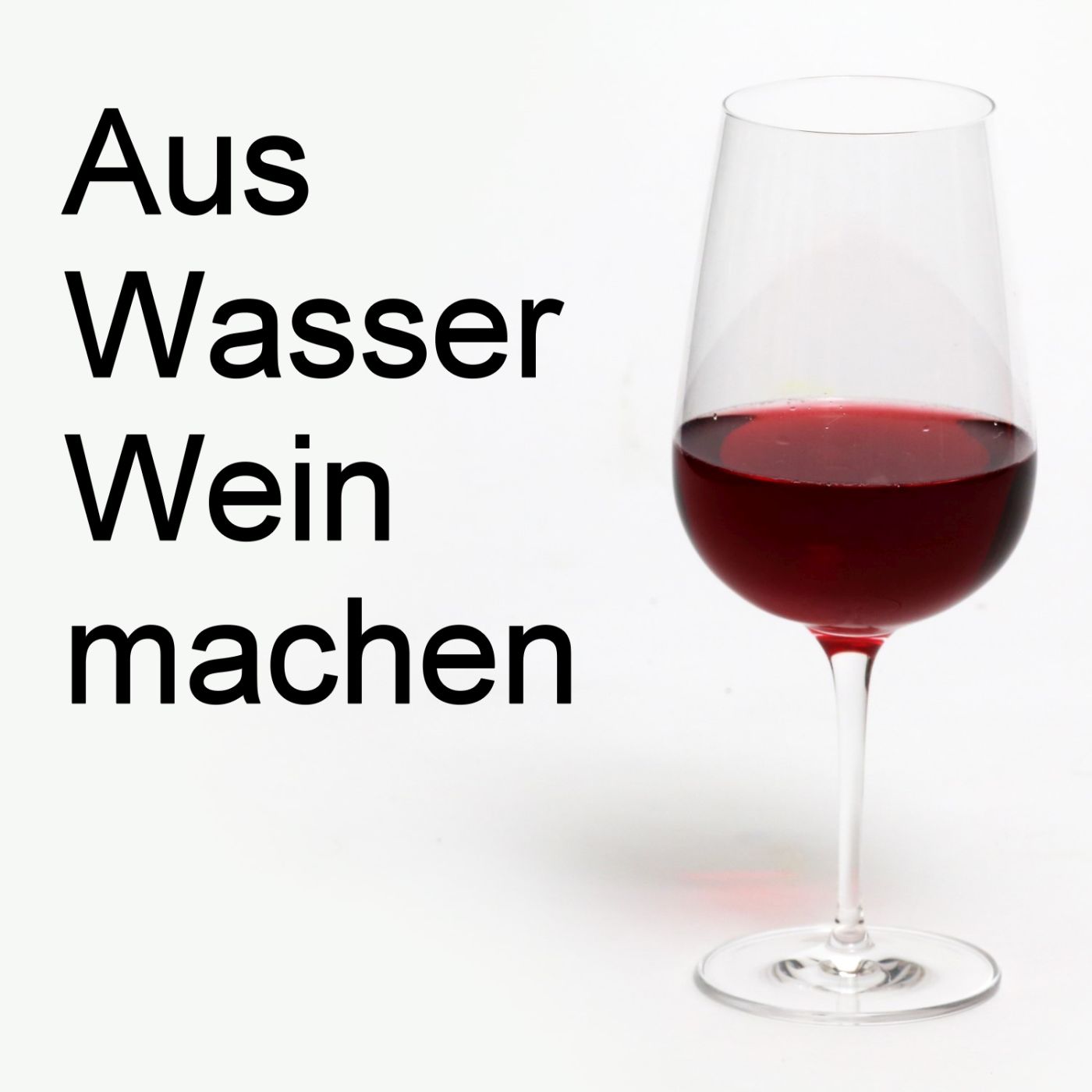 Aus Wasser Wein machen episode artwork