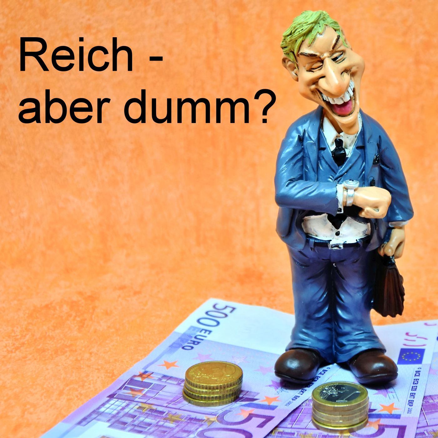 Reich – aber dumm? episode artwork
