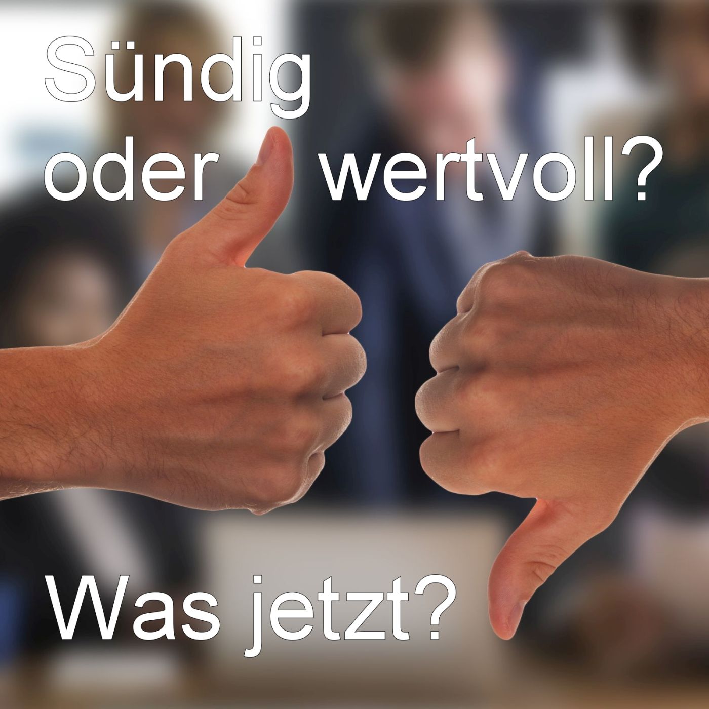 Sündig oder wertvoll – was jetzt? episode artwork