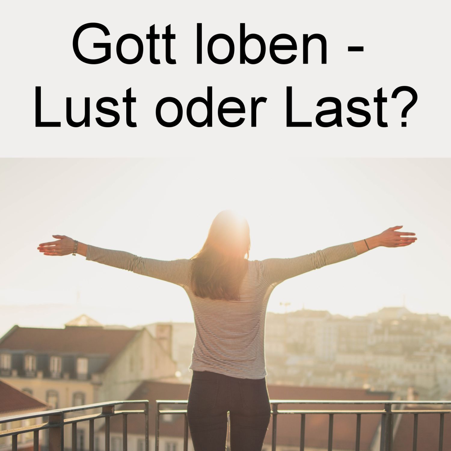 Gott loben - Last oder Lust? episode artwork