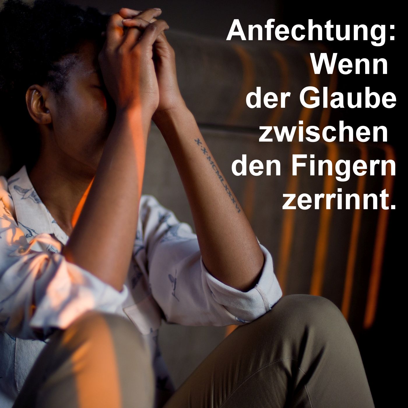 Anfechtung: Wenn Glaube zwischen den Fingern zerrinnt episode artwork