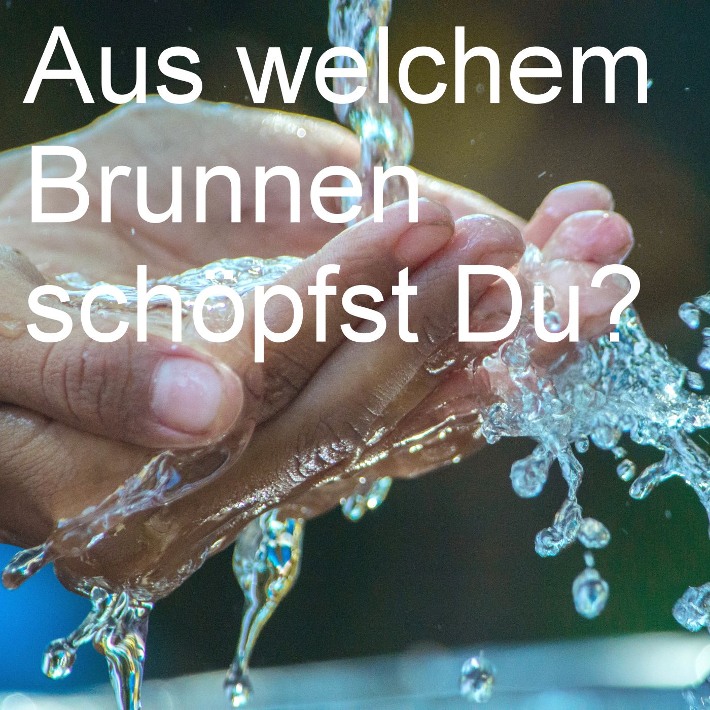 Aus welchem Brunnen schöpfst du? episode artwork
