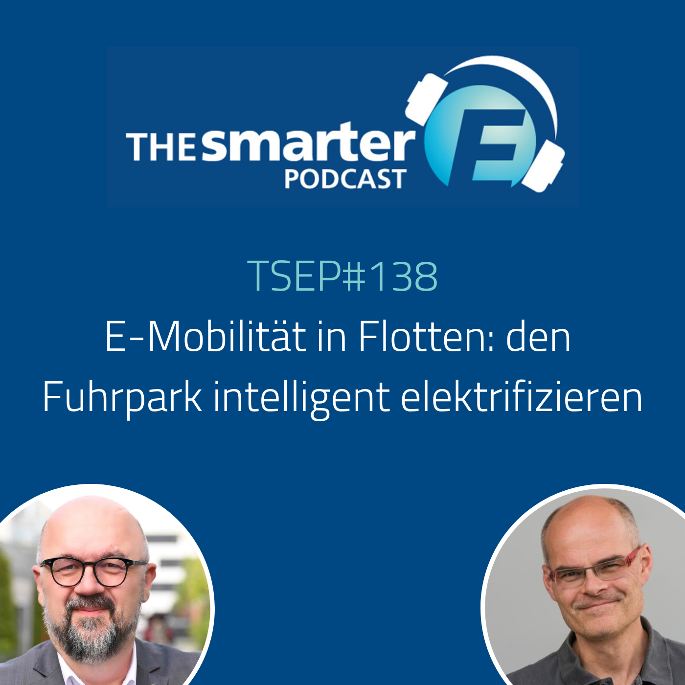 TSEP#138 E-Mobilität in Flotten: Den Fuhrpark intelligent elektrifizieren