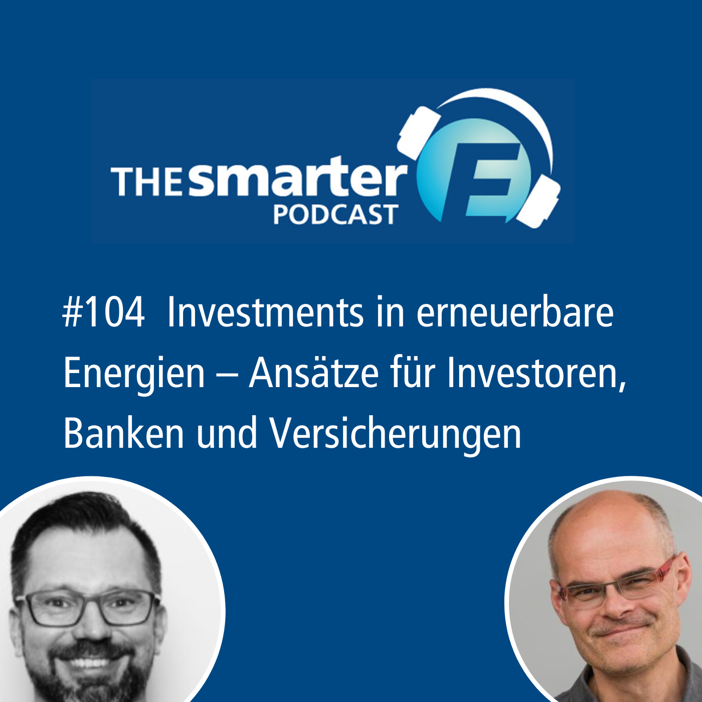TSEP#104 Investments in erneuerbare Energien – Ansätze für Investoren, Banken und Versicherungen