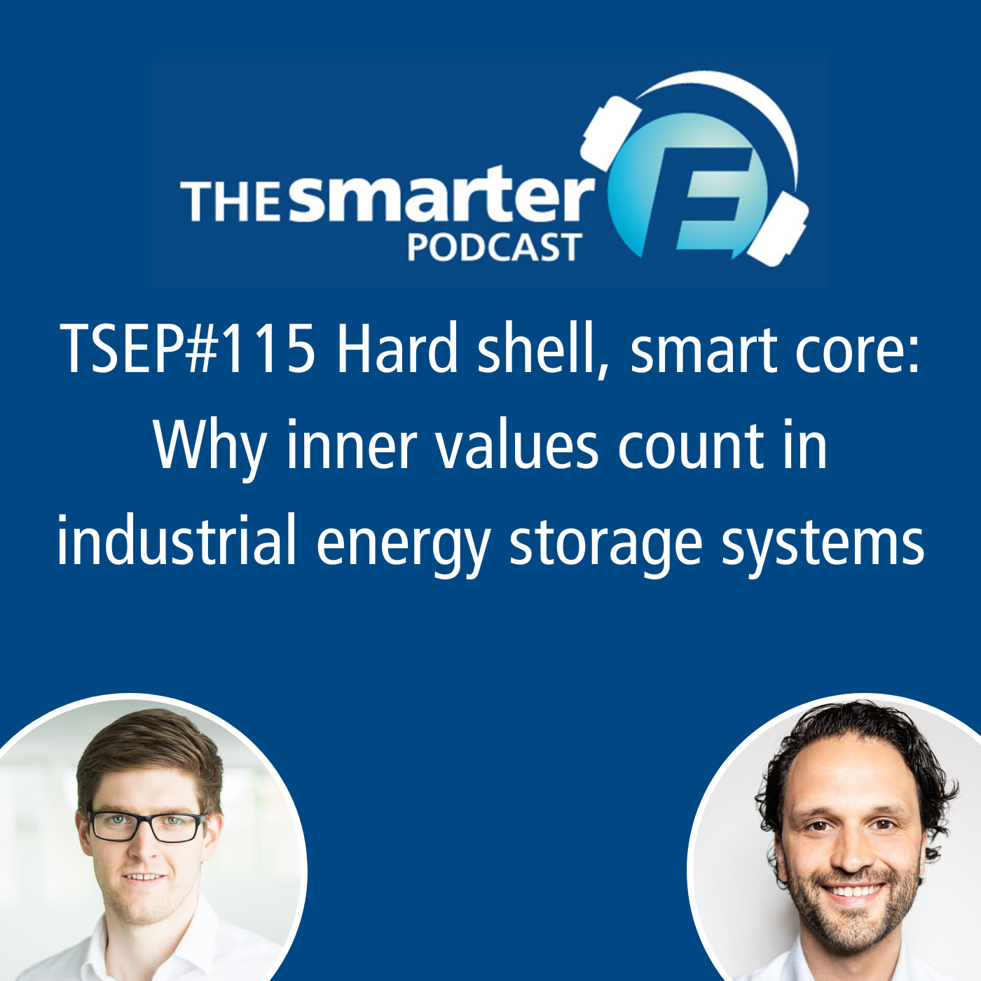 TSEP#115 Hard shell, smart core: Why inner values count in industrial energy storage systems