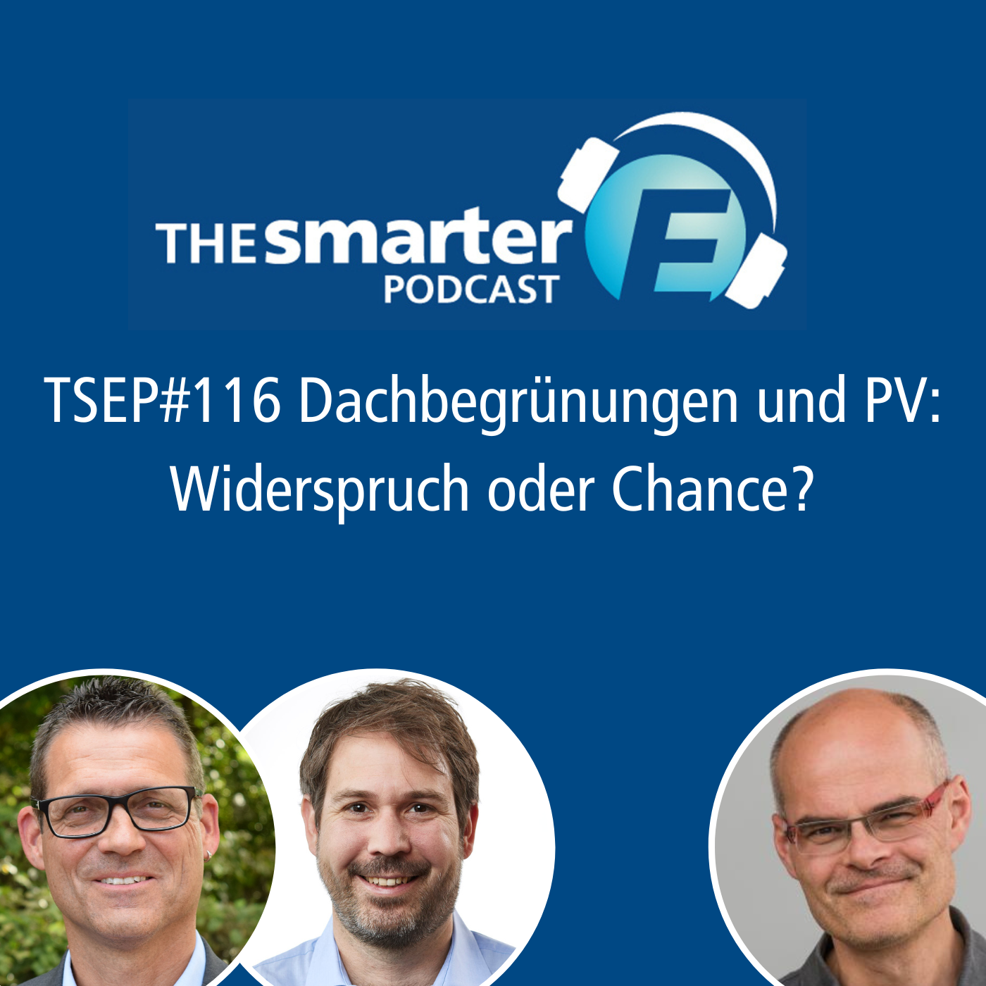 TSEP#116 Dachbegrünungen und PV: Widerspruch oder Chance?
