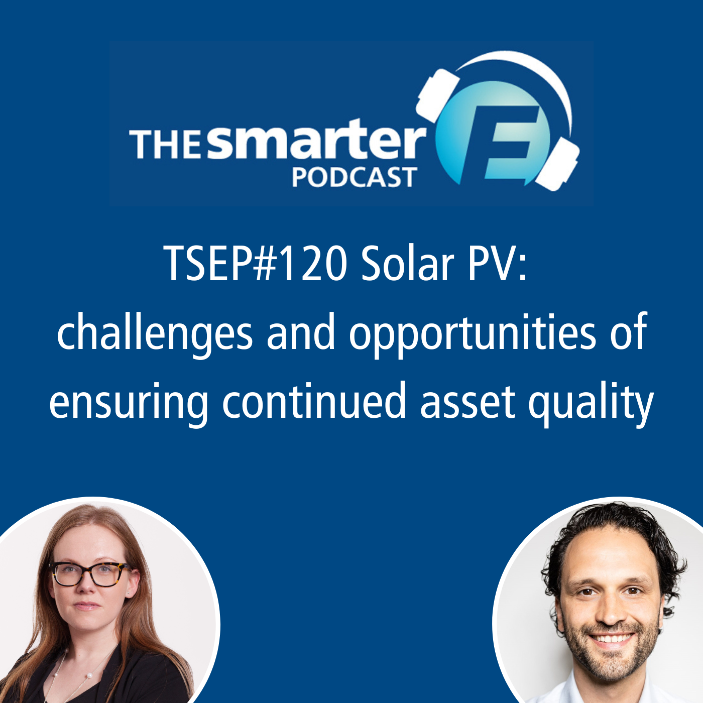 TSEP#120 Solar PV – challenges and opportunities of ensuring continued asset quality