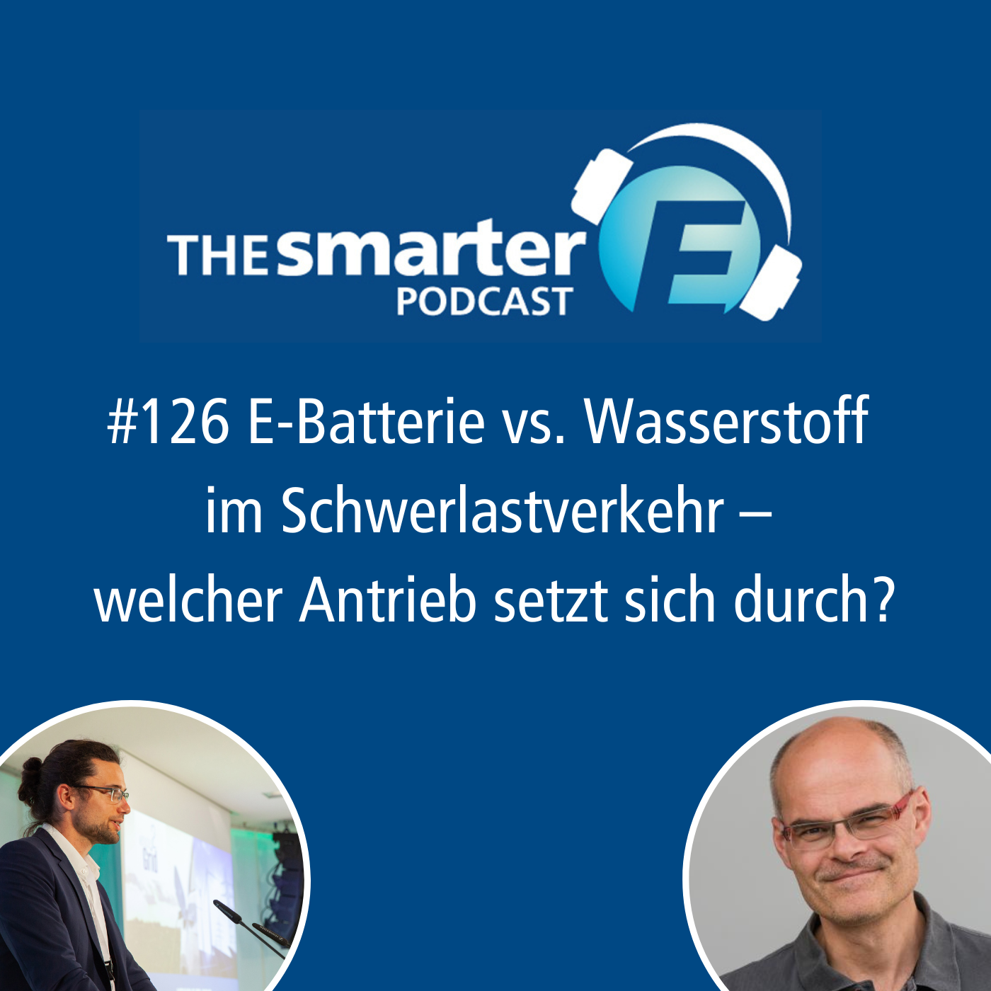 TSEP#126 Batterie vs. Wasserstoff im Schwerlastverkehr – welcher Antrieb setzt sich durch?