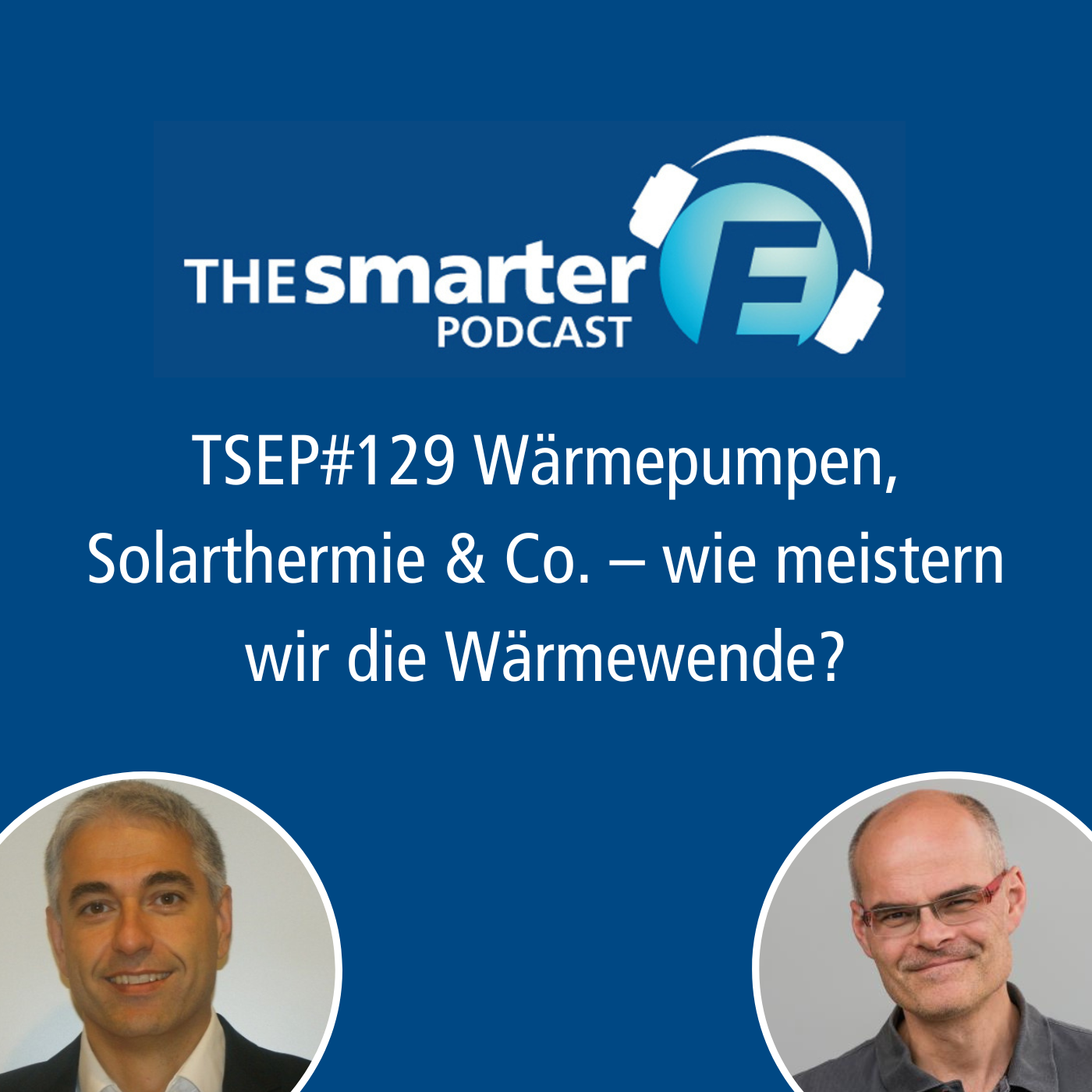 TSEP#129 Wärmepumpen, Solarthermie & Co. – wie meistern wir die Wärmewende?