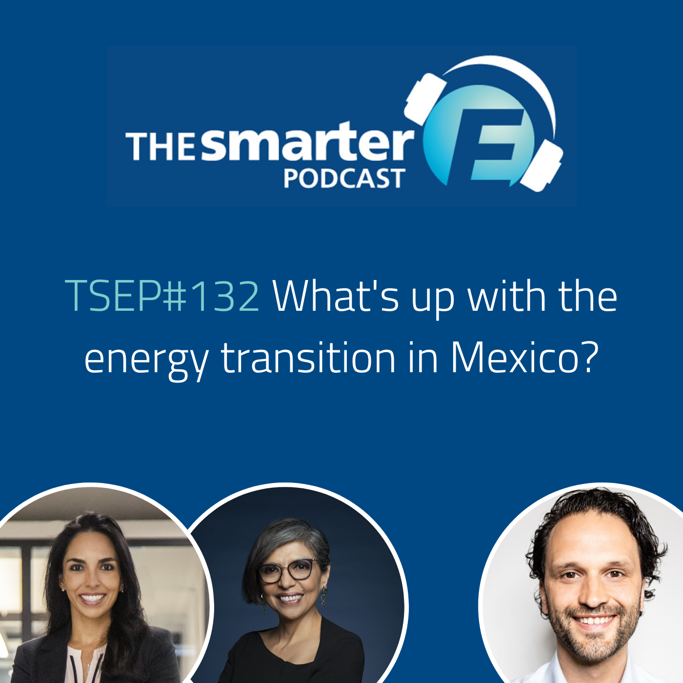 TSEP#132 What´s up with the energy transition in Mexico?