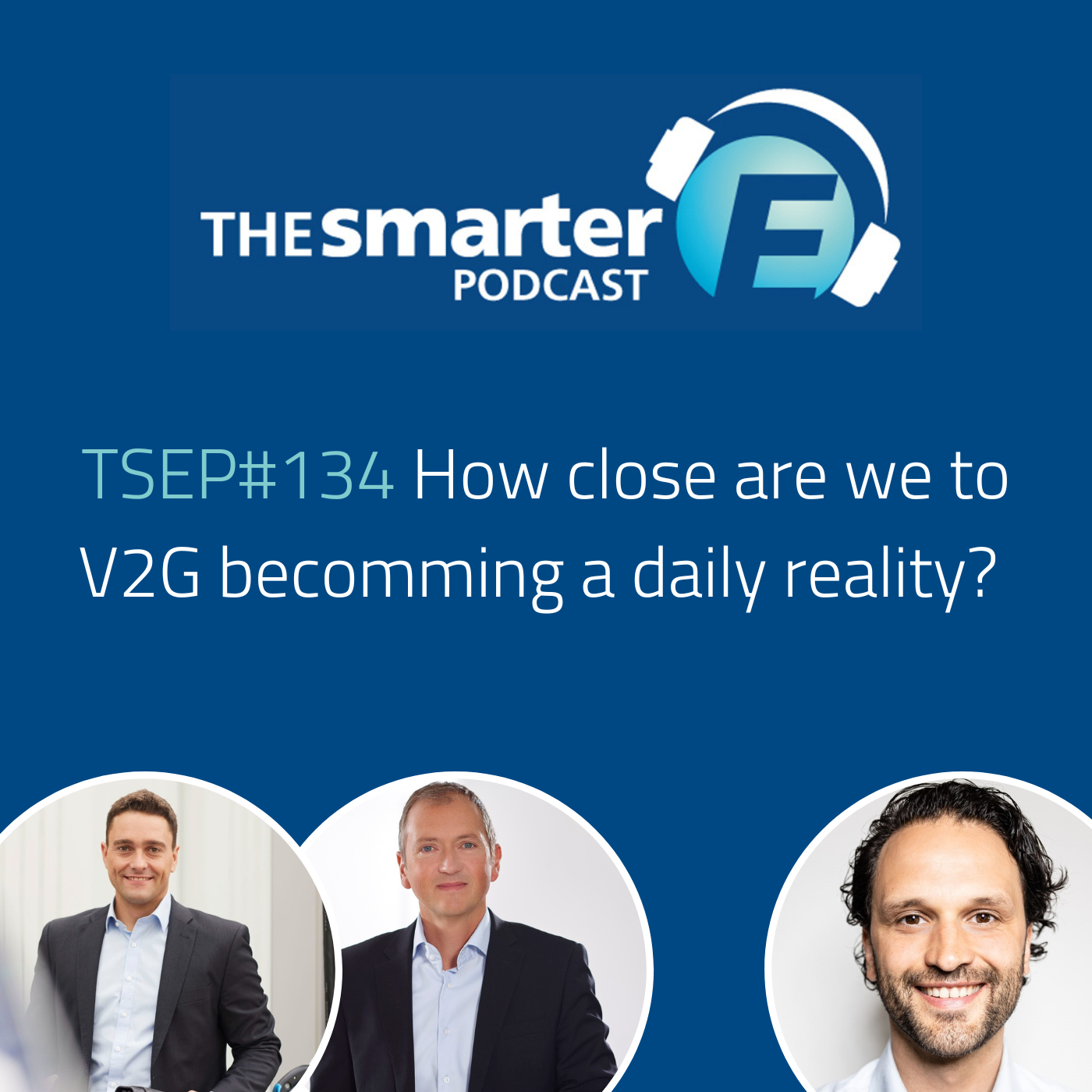 TSEP#134 How Close Are We to V2G Becoming a Daily Reality?