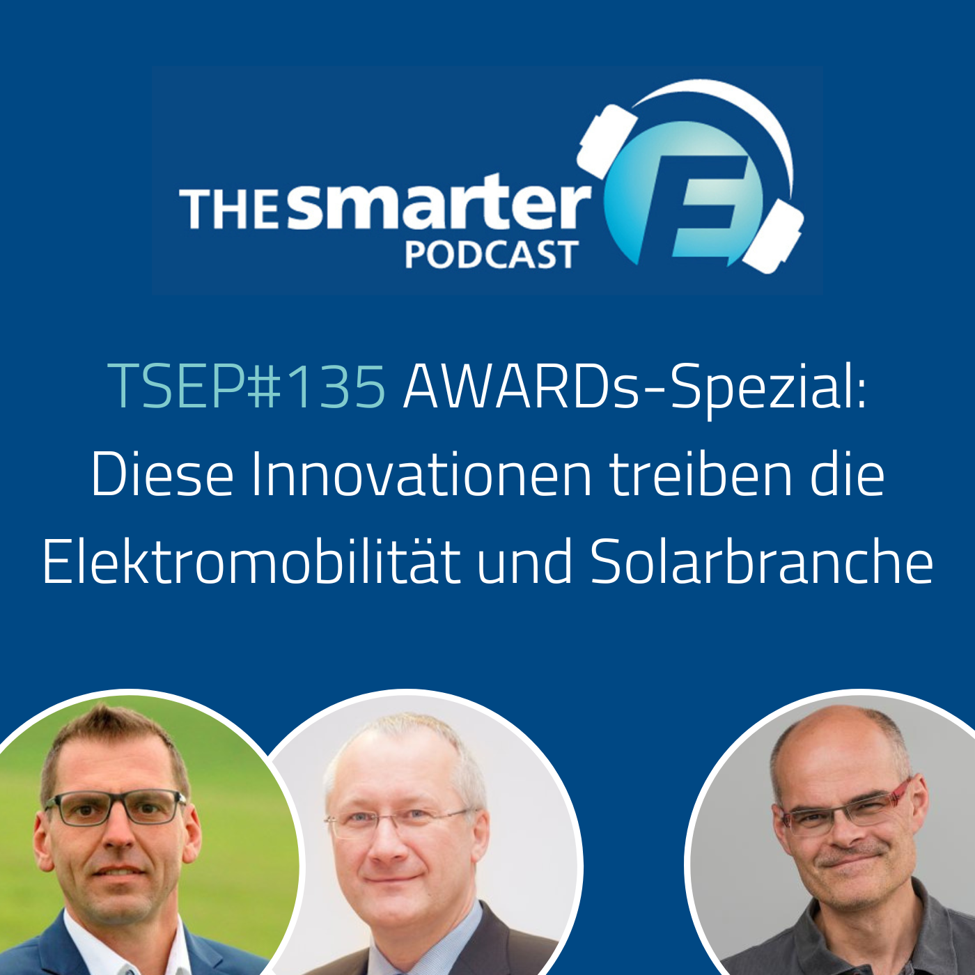 TSEP#135 AWARDs-Spezial: Diese Innovationen treiben die Elektromobilität und Solarbranche