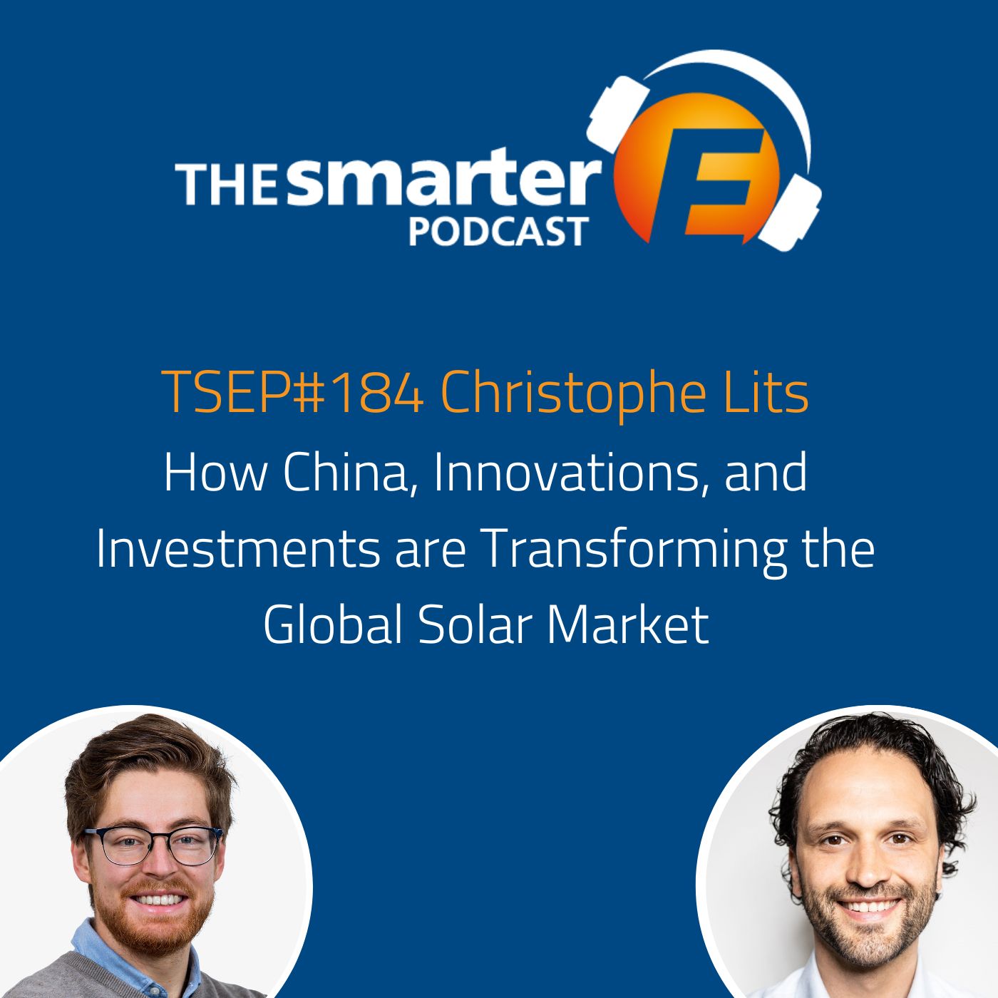 TSEP#184 How China, Innovations and Investments are Transforming the Global Solar Market