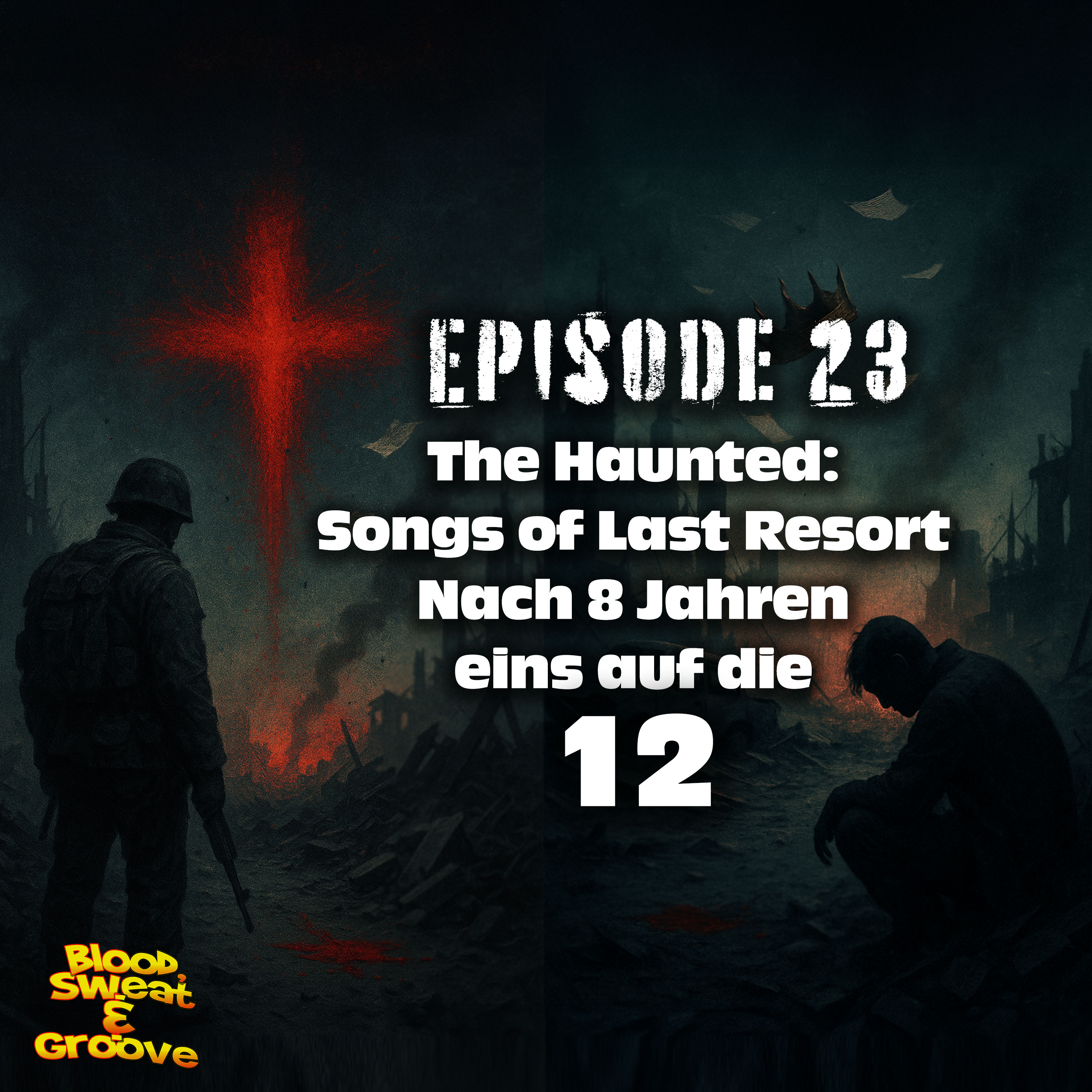 Episode 23 The Haunted - 8 Jahre Vorbereitung auf den nächsten Schlag episode artwork