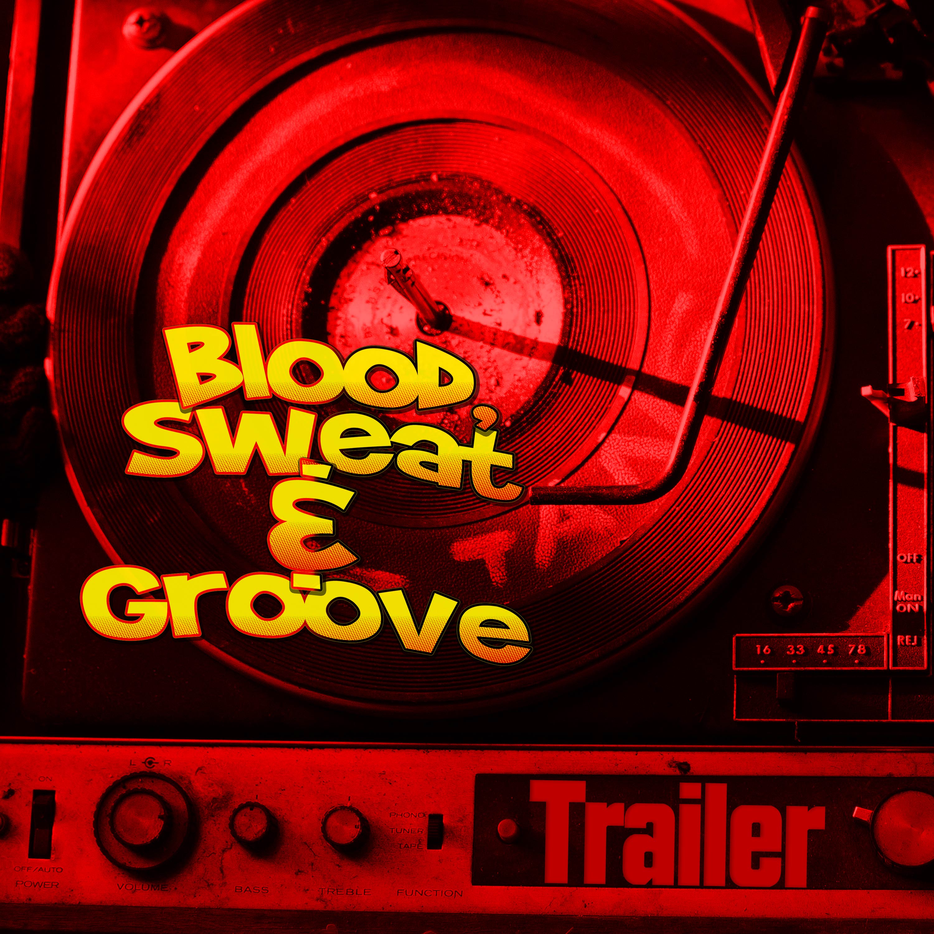 Blood, Sweat & Groove - Trailer episode artwork