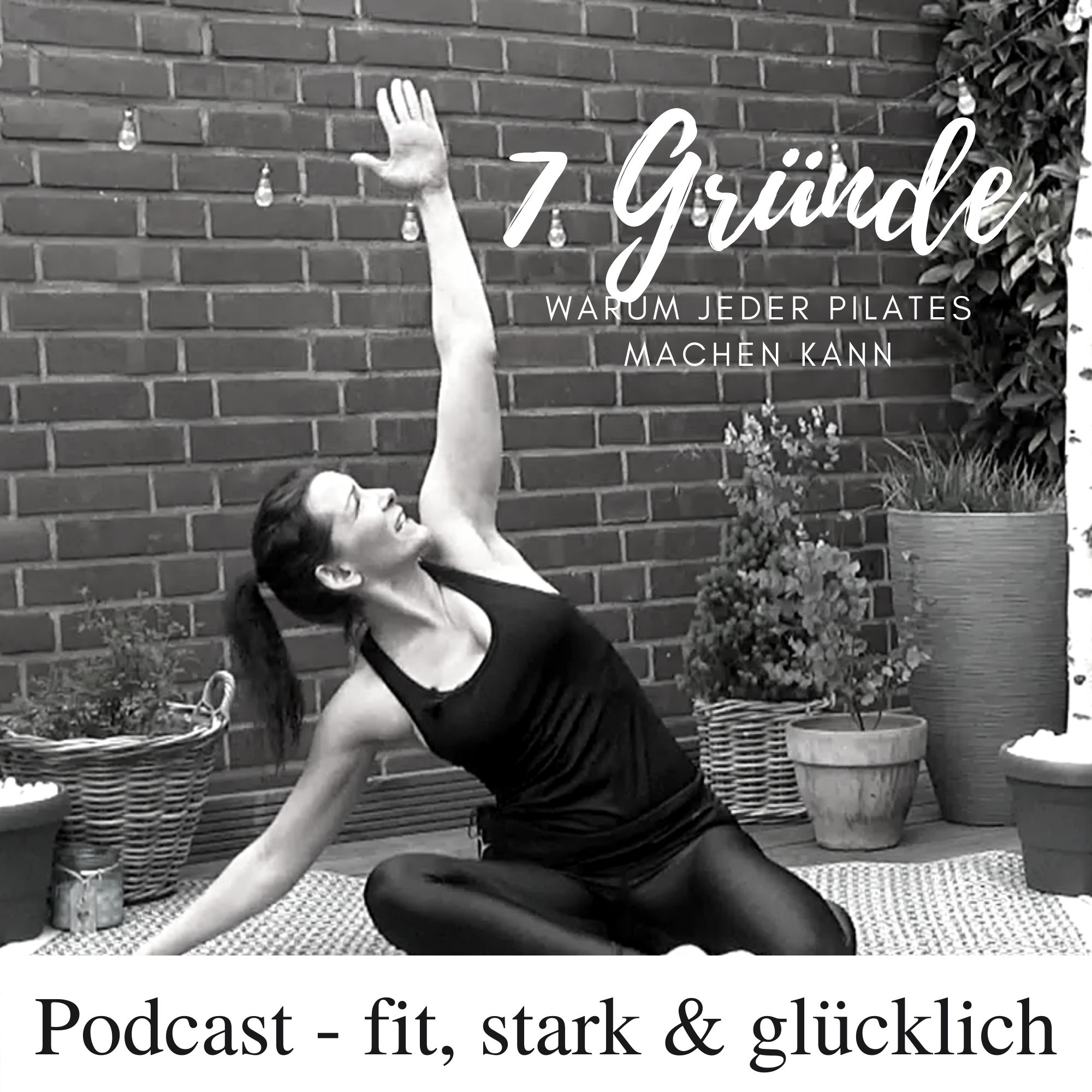 #10 7 Gründe, warum jeder Pilates machen kann