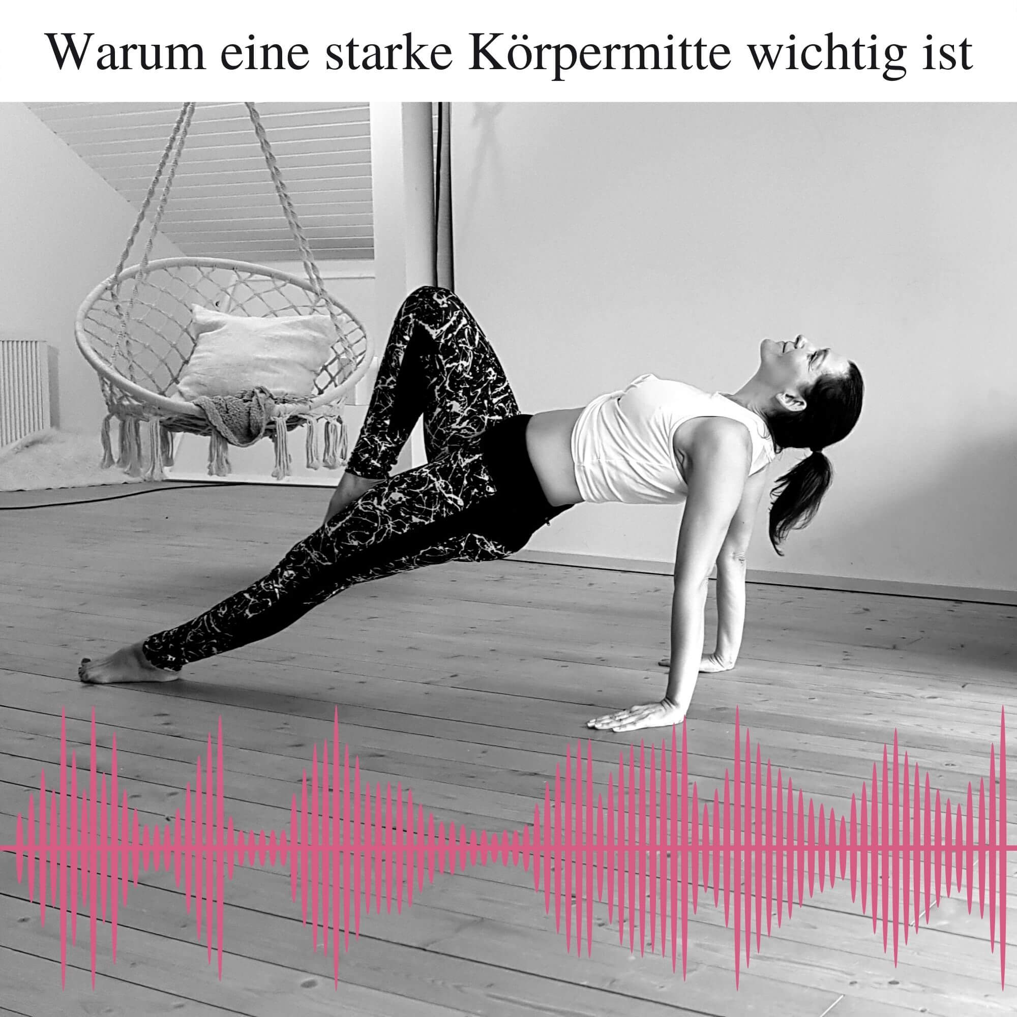 #4 Warum eine starke Körpermitte so wichtig ist!