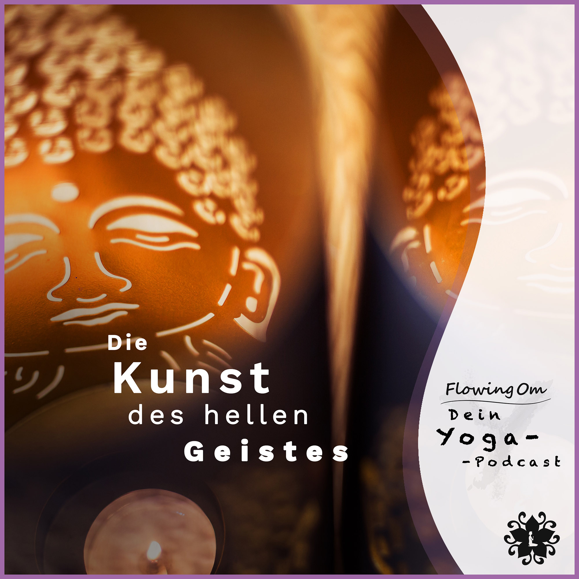 Ep14 FlowingOm - Dein Yoga-Podcast - Die Kunst des hellen Geistes episode artwork