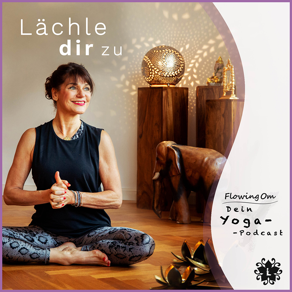 Ep17 FlowingOm - Dein Yoga-Podcast - Lächle dir zu episode artwork