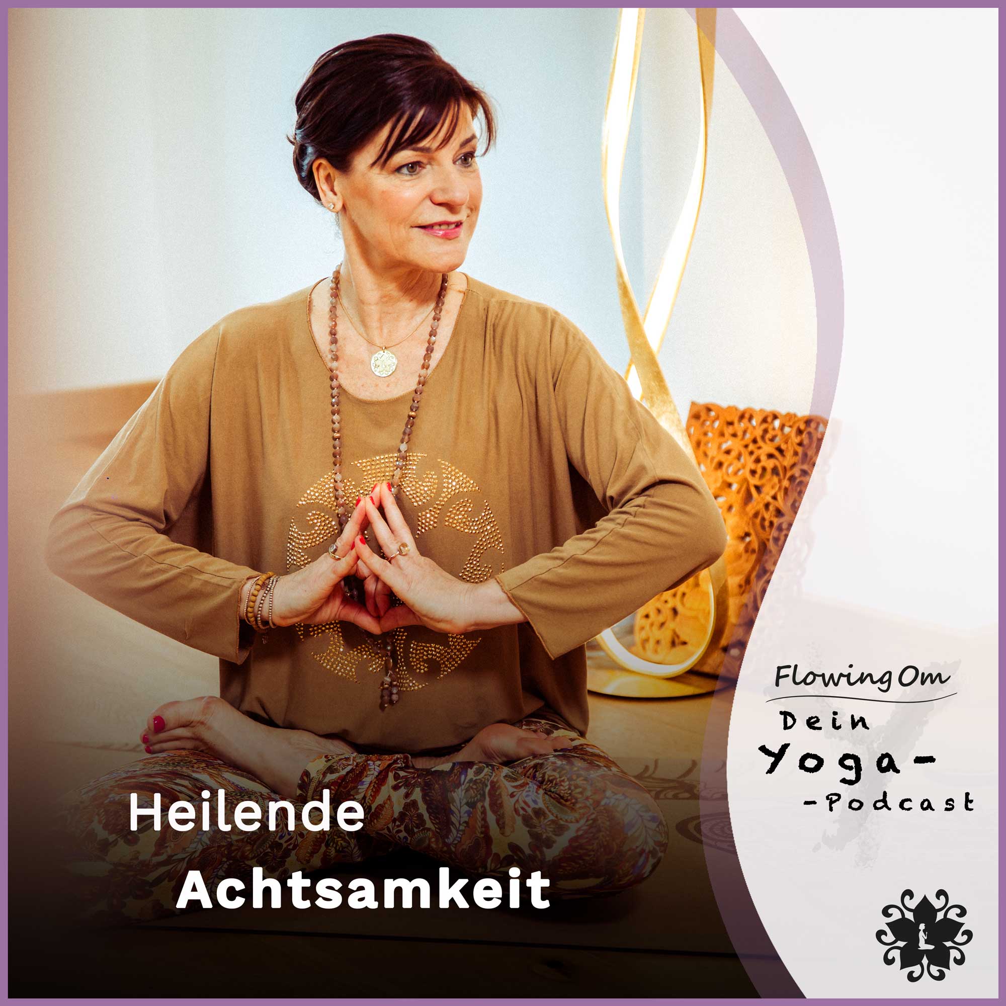 Ep47 FlowingOm - Dein Yoga-Podcast - Heilende Achtsamkeit episode artwork