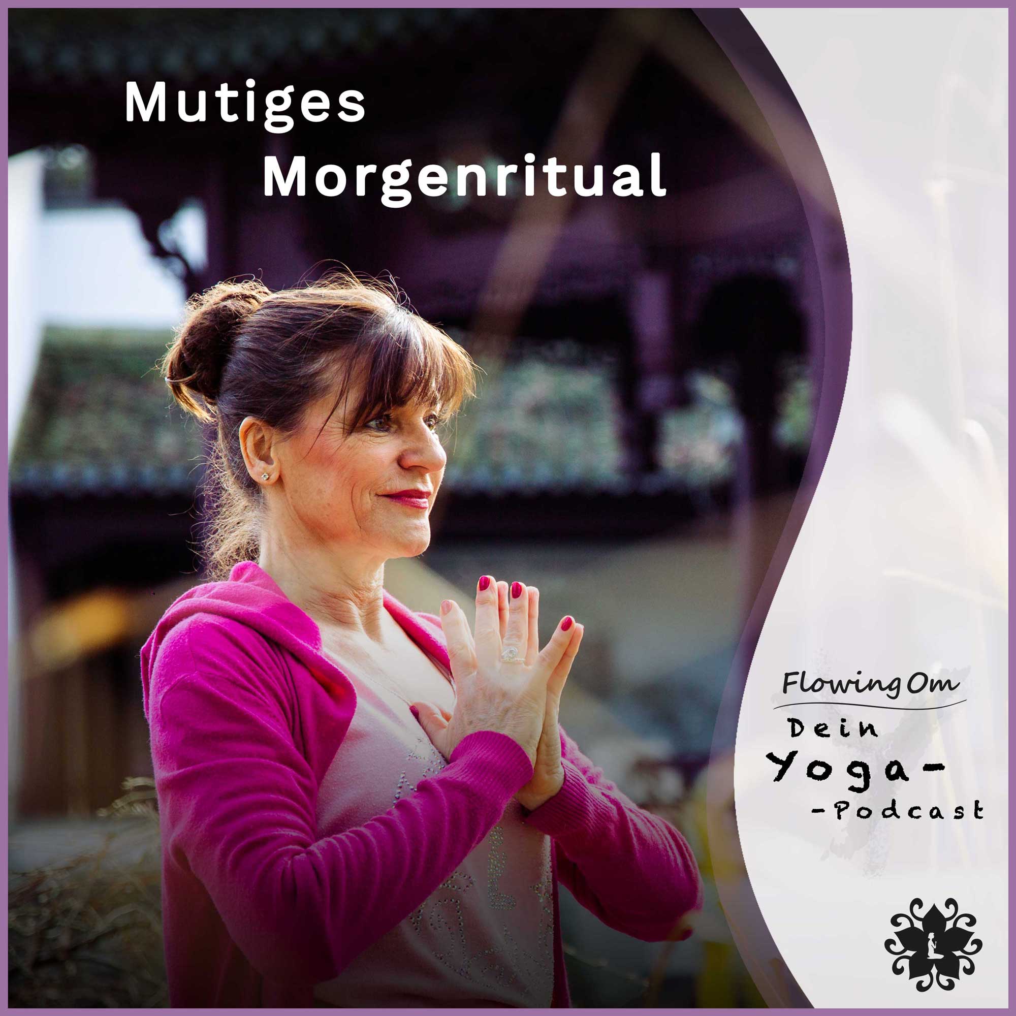 Ep51 FlowingOm - Dein Yoga-Podcast - Mutiges Morgenritual episode artwork