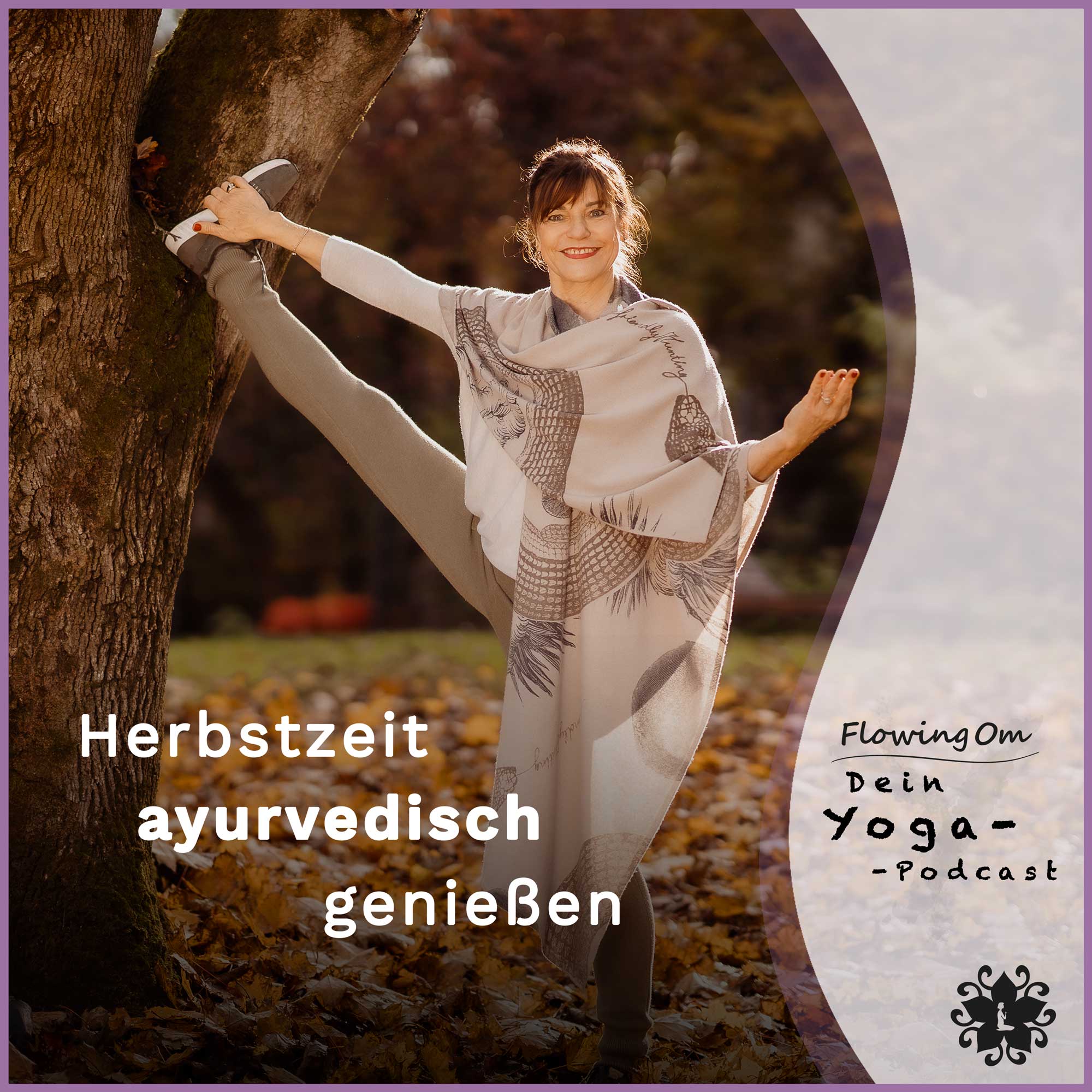 Ep58 FlowingOm - Dein Yoga-Podcast - Herbstzeit ayurvedisch genießen episode artwork