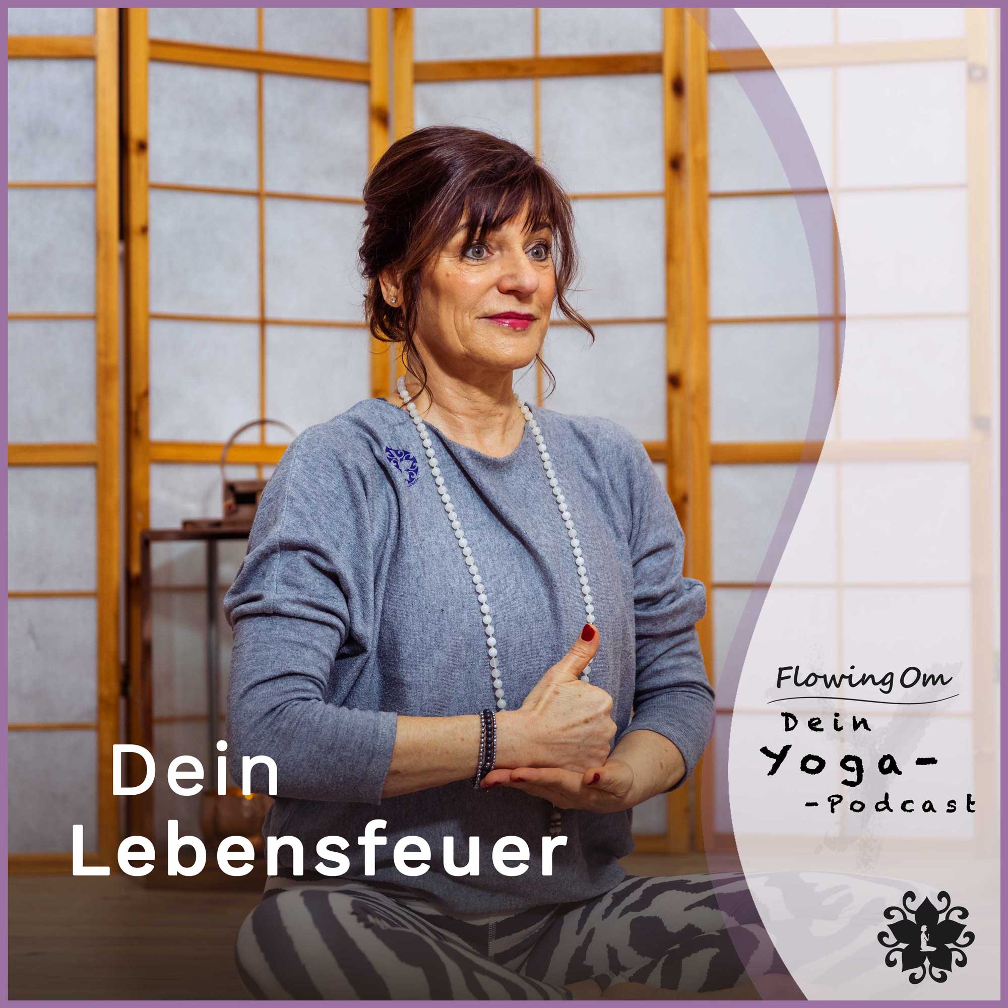 Ep69 FlowingOm - Dein Yoga-Podcast - Dein Lebensfeuer episode artwork