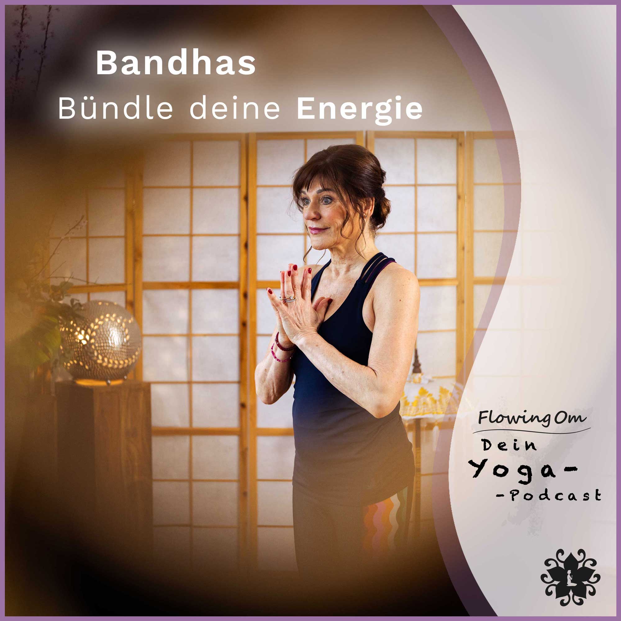 Ep80 FlowingOm - Dein Yoga-Podcast - Bandhas – Bündle deine Energie episode artwork
