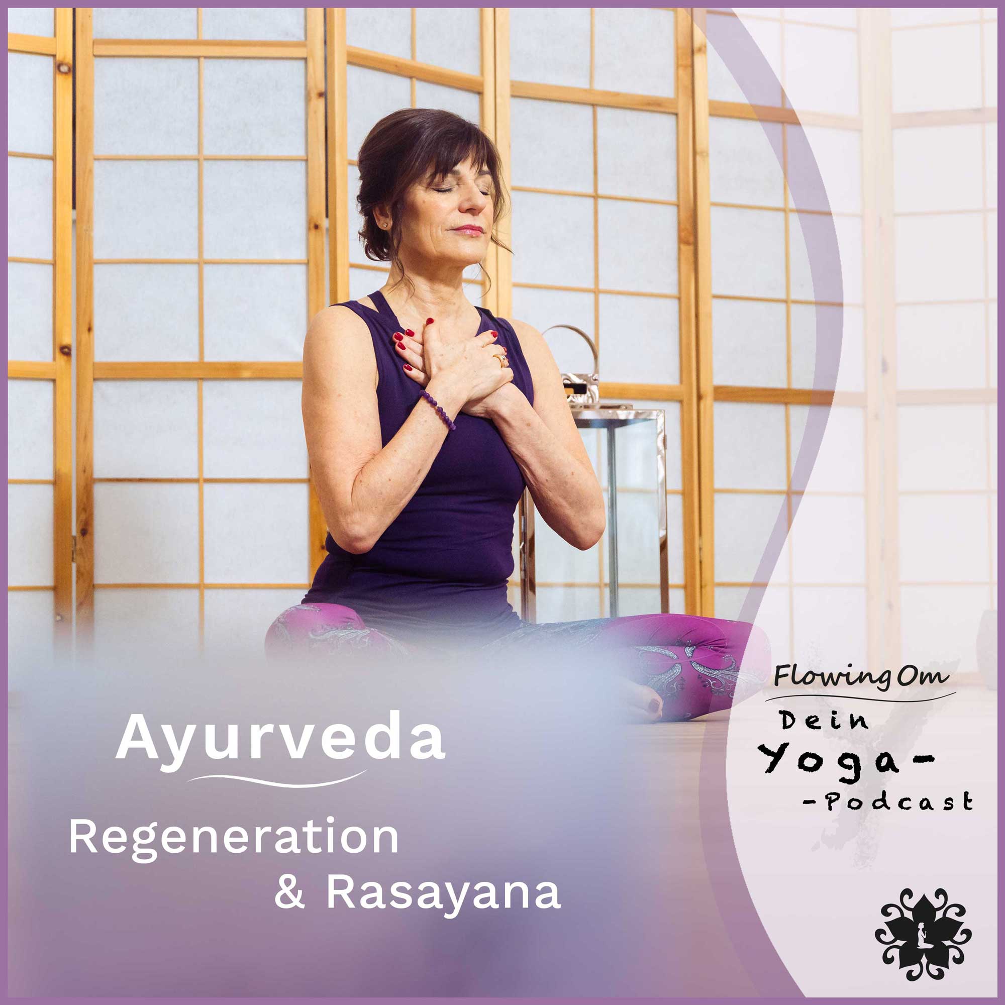 Ep85 FlowingOm - Dein Yoga-Podcast - Ayurveda: Regeneration und Rasayana episode artwork