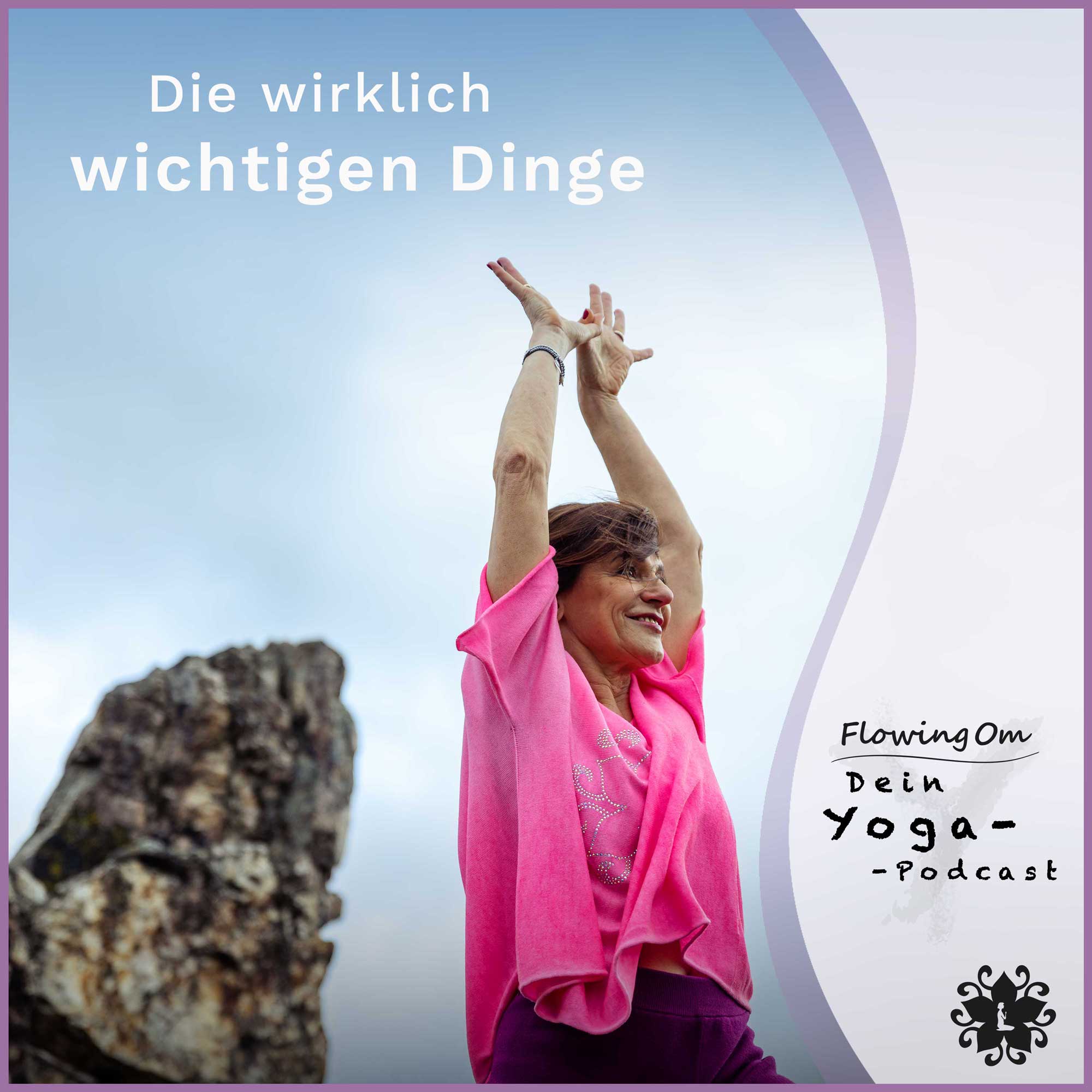 Ep87 FlowingOm - Dein Yoga-Podcast - Die wirklich wichtigen Dinge episode artwork