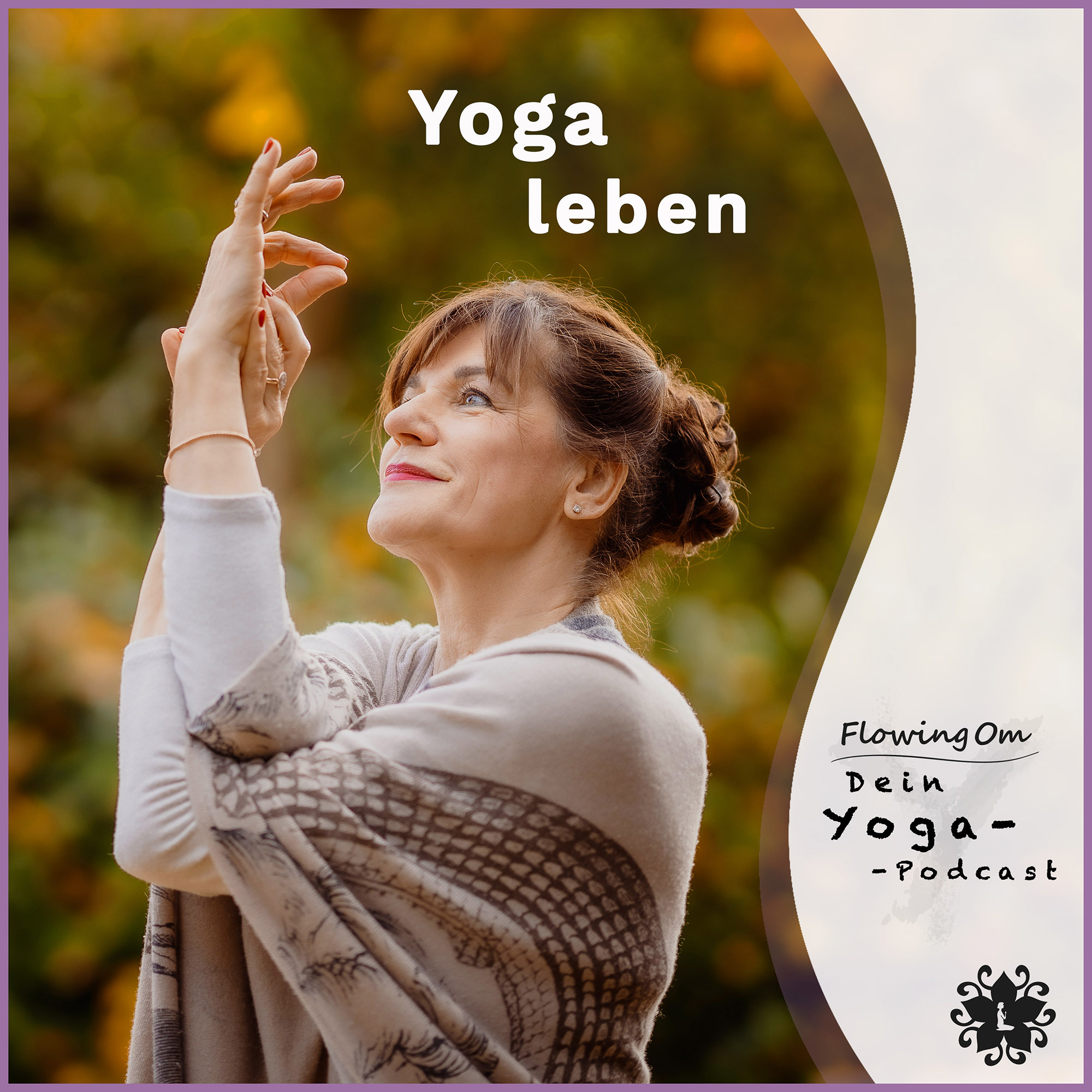 Ep40 FlowingOm - Dein Yoga-Podcast - Yoga leben episode artwork