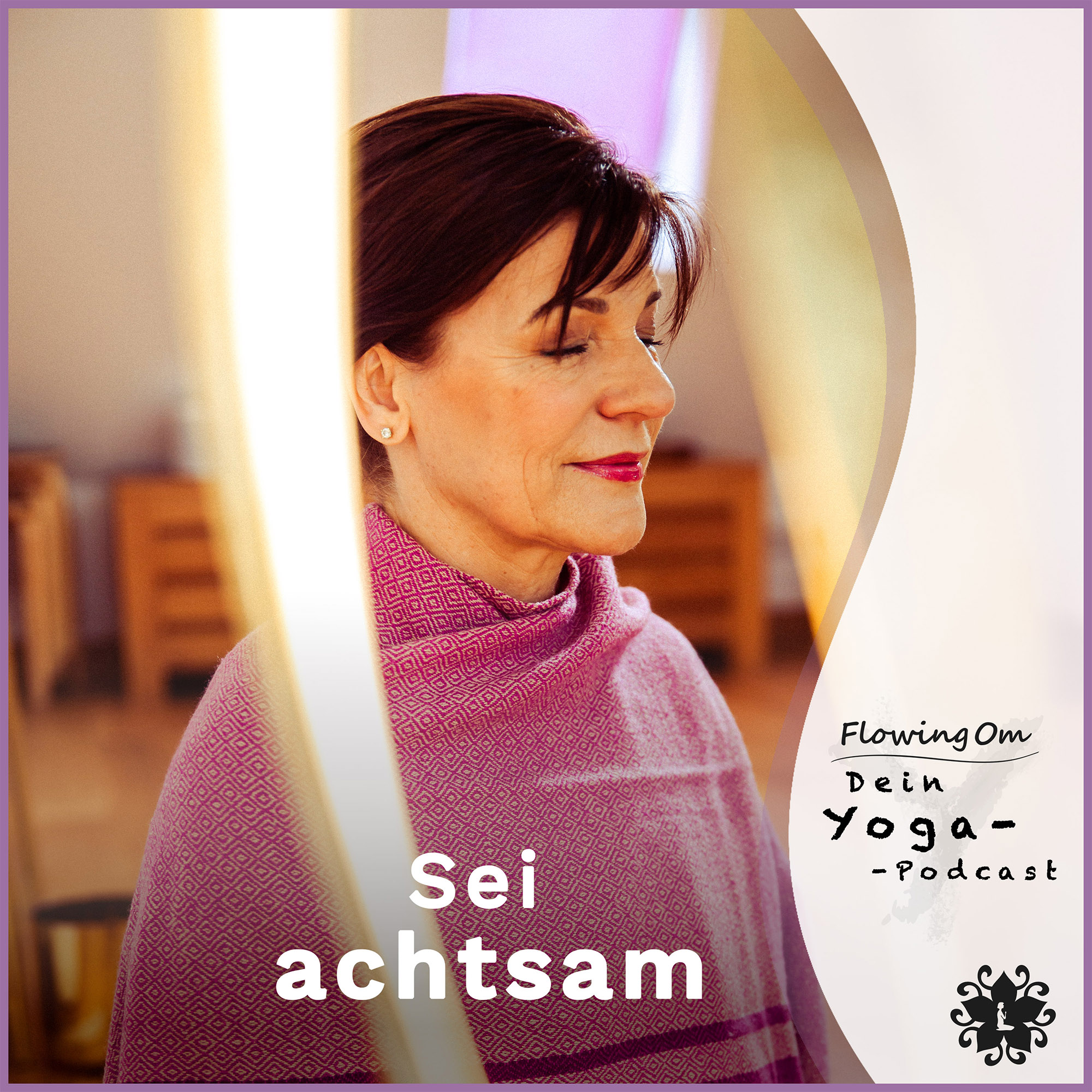 Ep35 FlowingOm - Dein Yoga-Podcast - Sei achtsam episode artwork