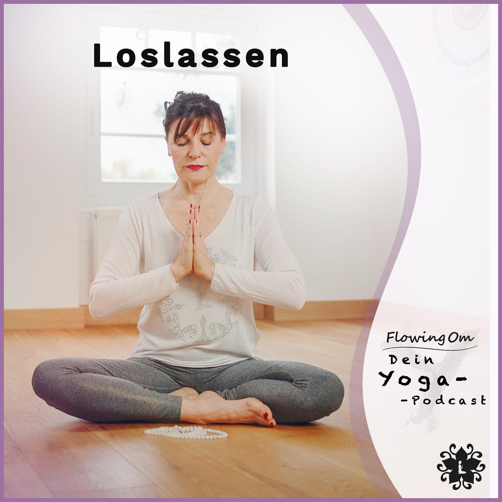 Ep43 FlowingOm - Dein Yoga-Podcast - Loslassen episode artwork