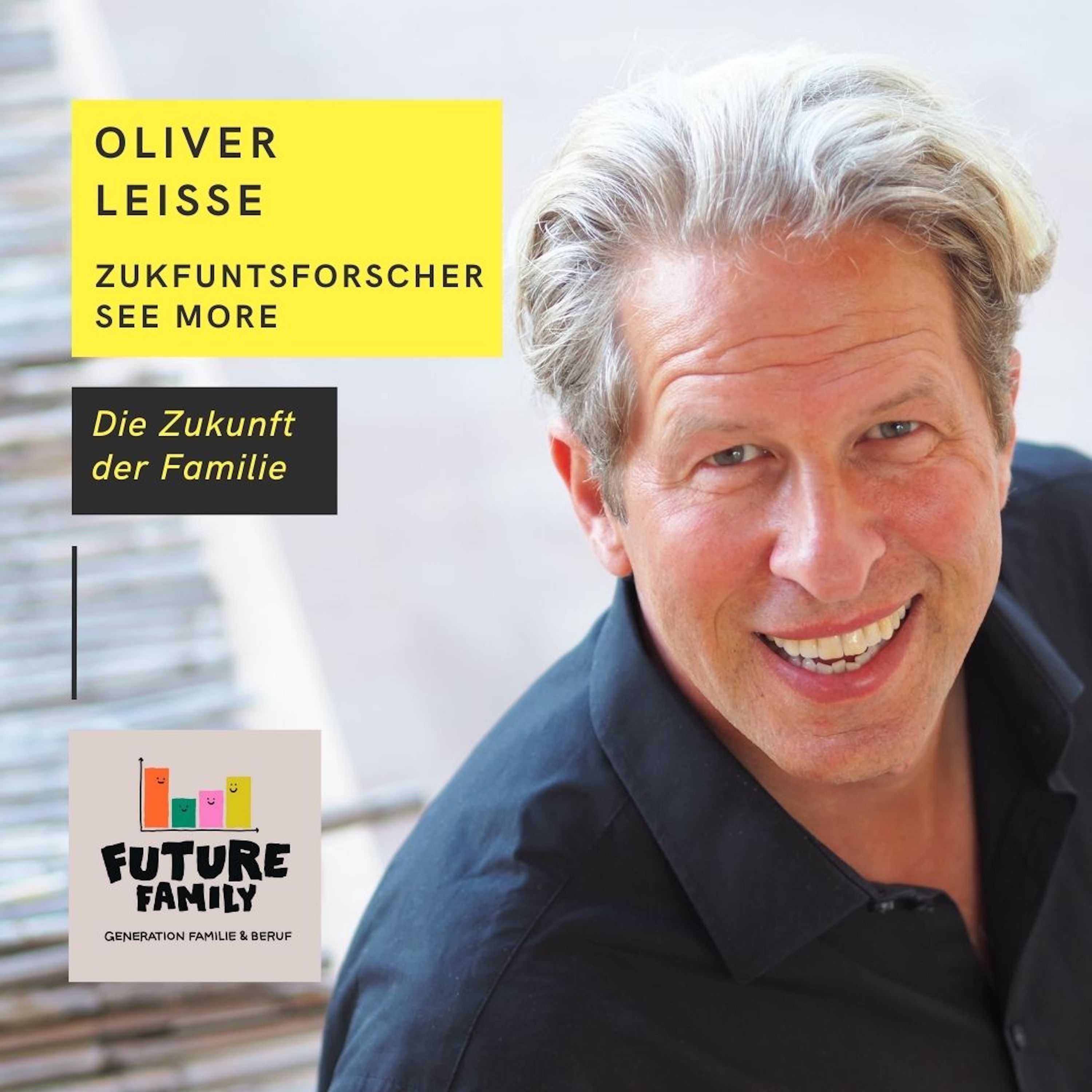 #Zukunft der Familie | Oliver Leisse, Zukunftsforscher, SEE MORE episode artwork