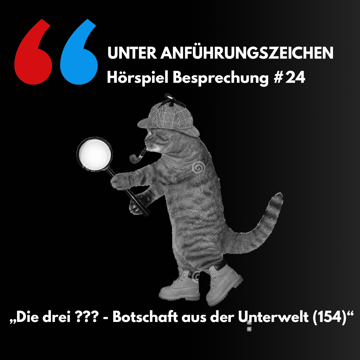 Unter Anführungszeichen #24: Die drei ??? - Botschaft aus der Unterwelt (154) episode artwork