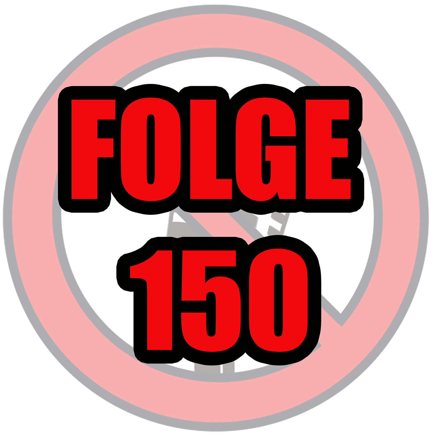 Folge 150: *FOLGE 150!* episode artwork