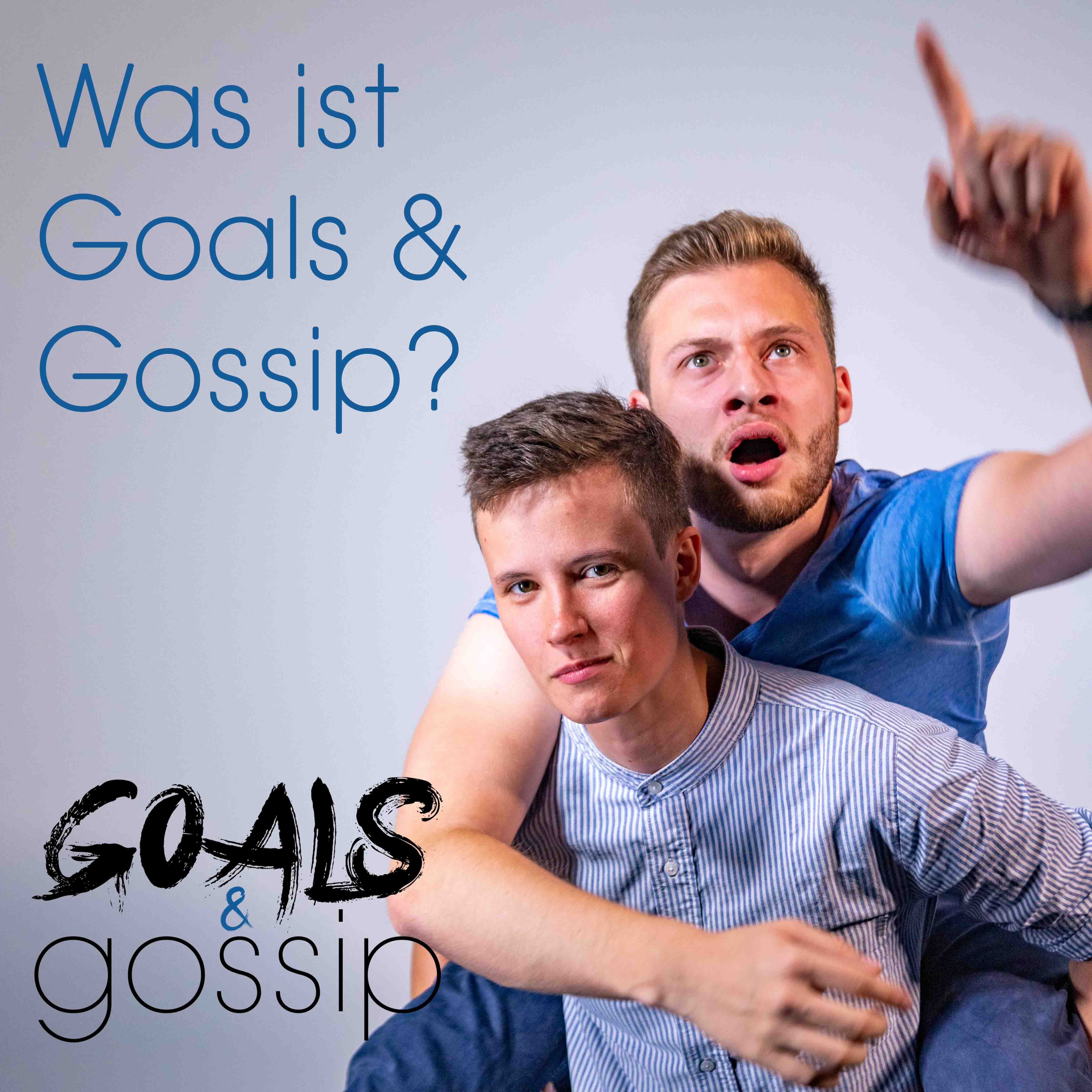#001: Was ist Goals and Gossip?
