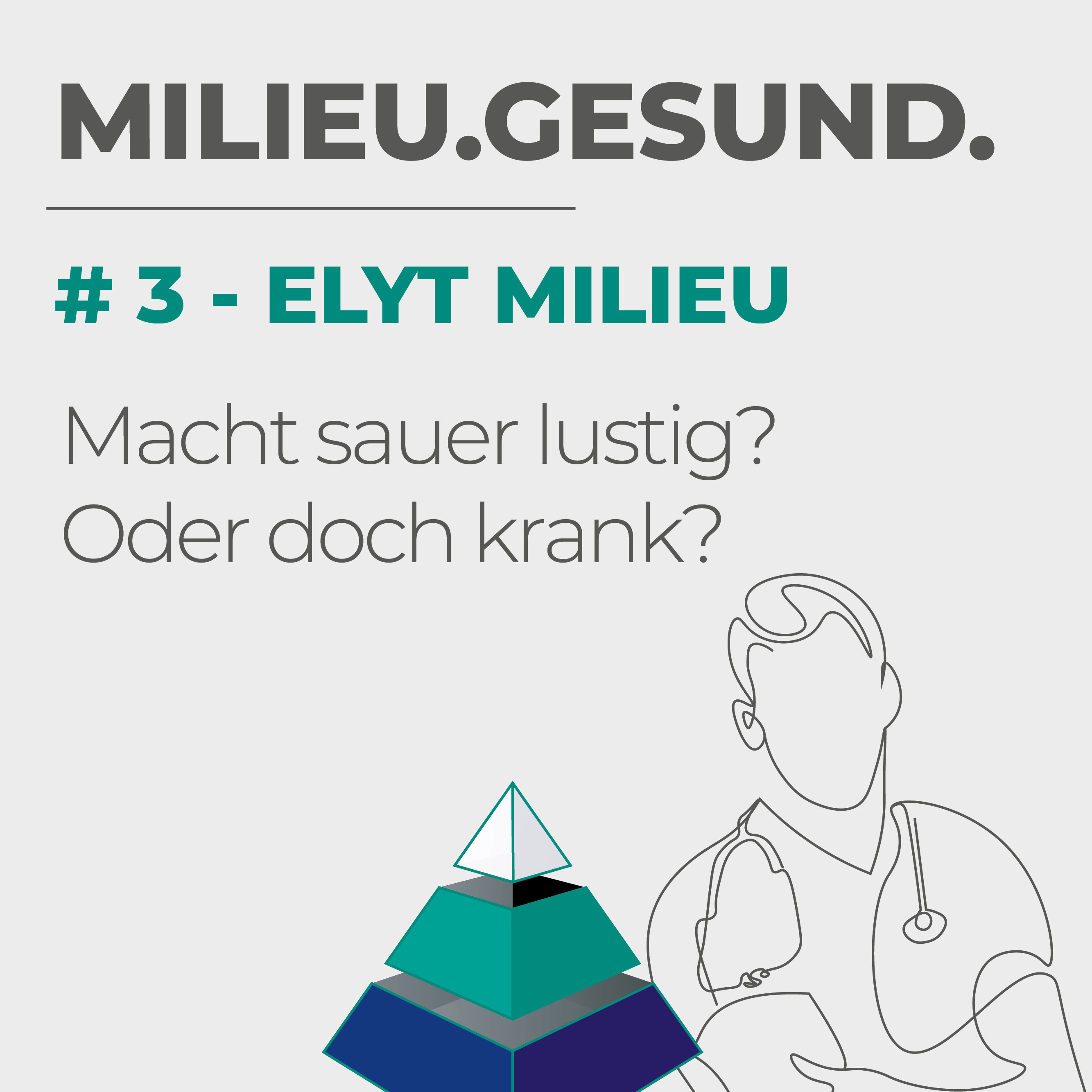 #3 - ELYT MILIEU - Macht sauer lustig? Oder doch krank? episode artwork