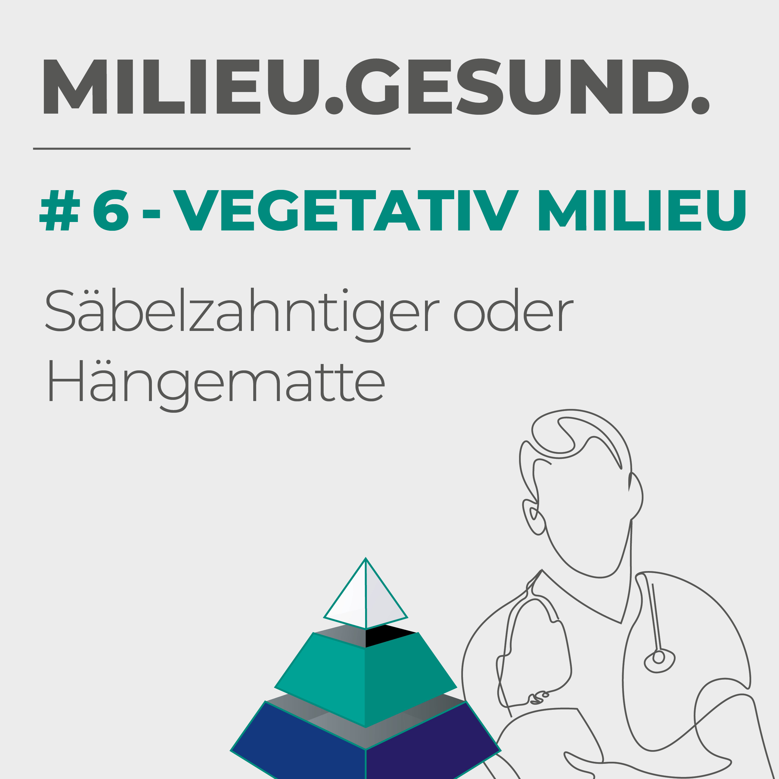 #6 - VEGETATIV MILIEU - Säbelzahntiger oder Hängematte episode artwork