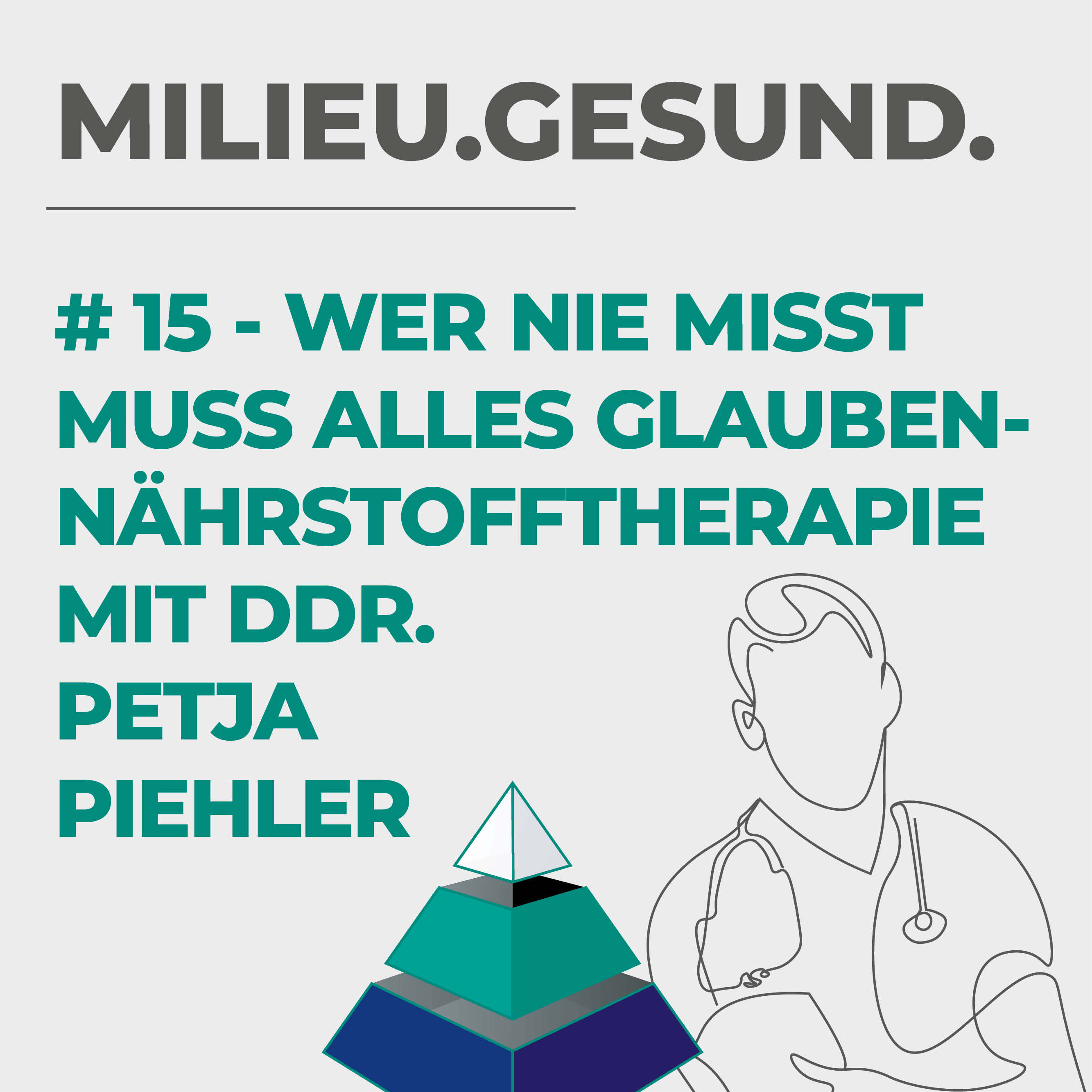 #15 - Wer nie misst muss alles glauben - Nährstofftherapie mit Prim. DDr. Petja Piehler episode artwork