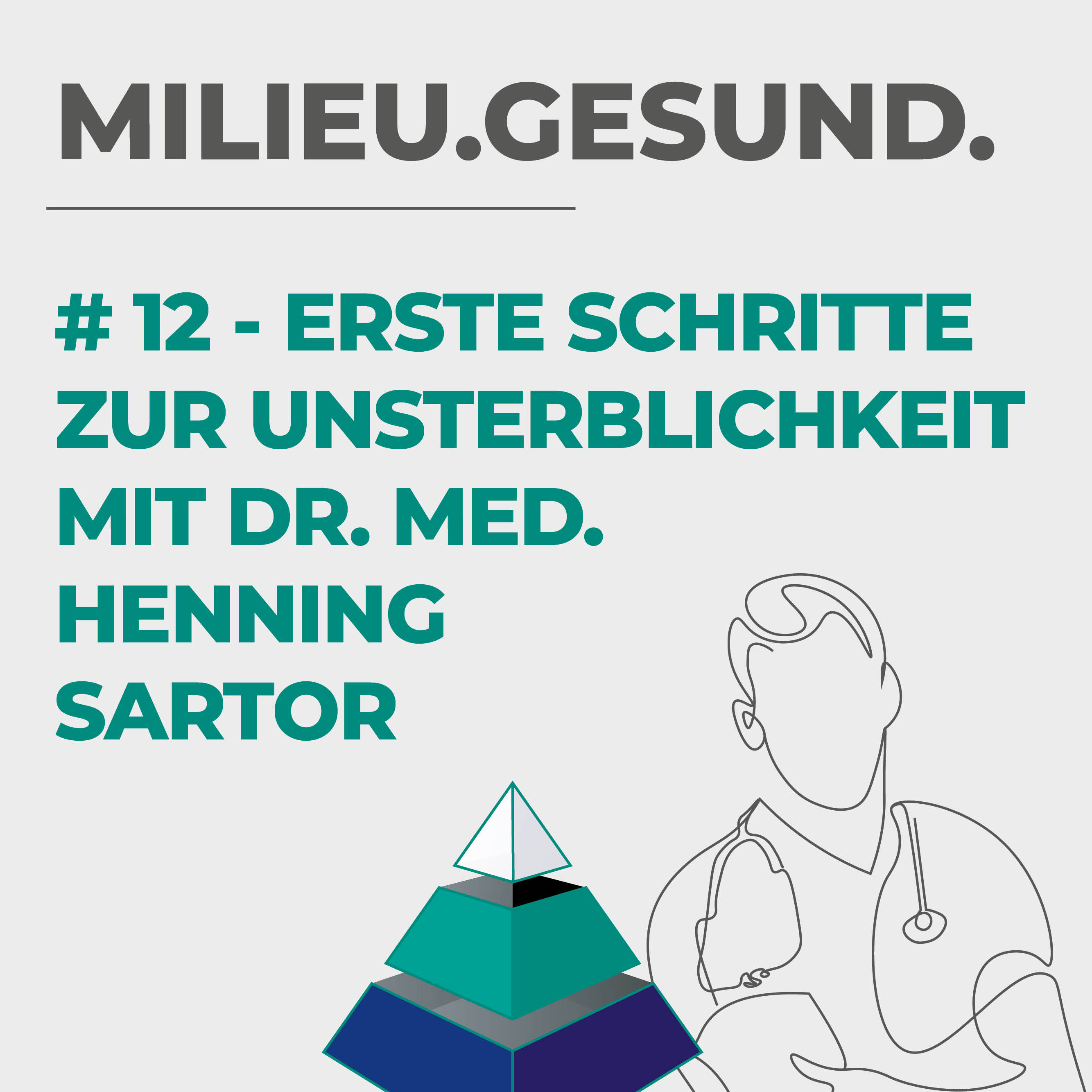 #12 - Erste Schritte zur Unsterblichkeit mit Dr. med. Henning Sartor episode artwork